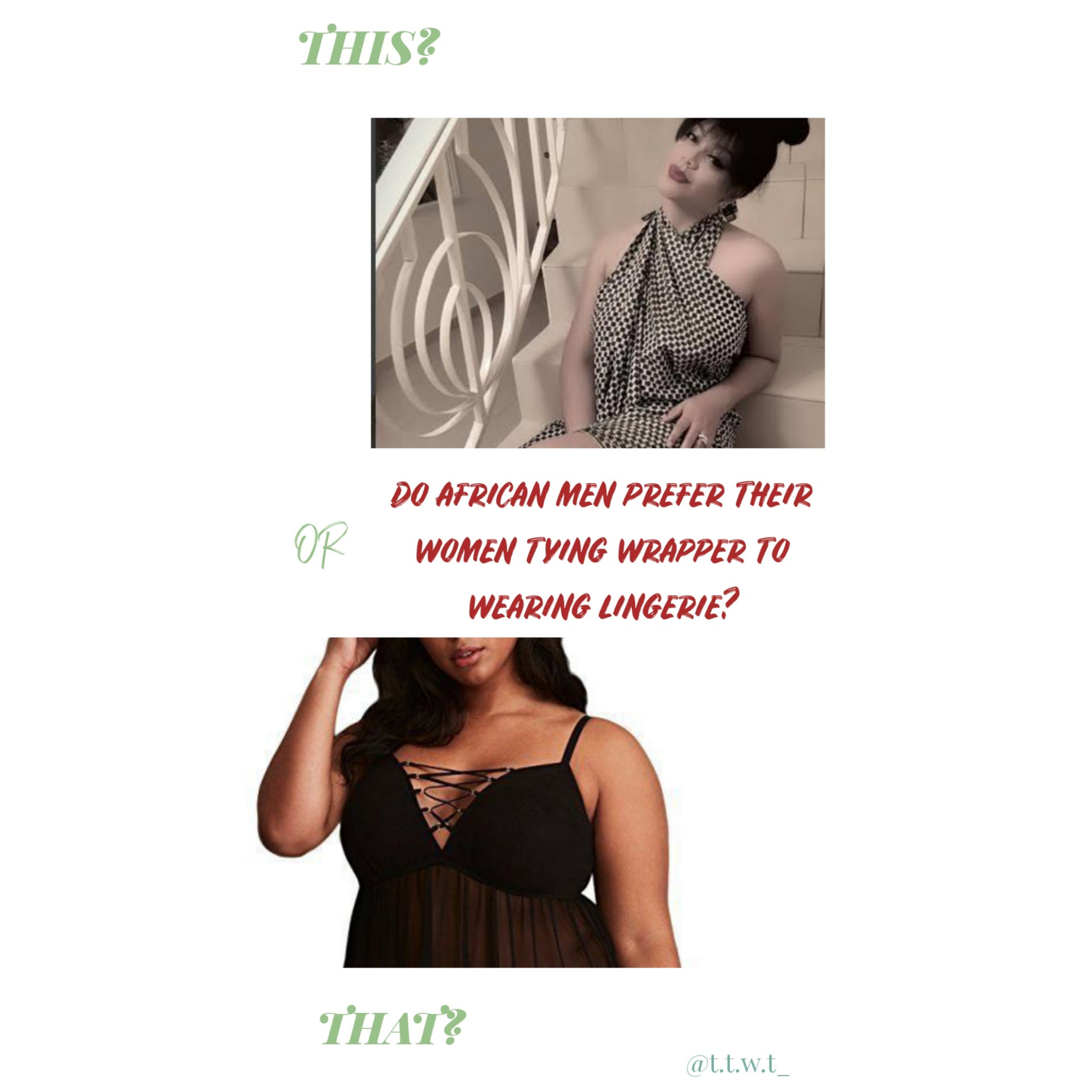 DO AFRICAN MEN PREFER THEIR WOMEN TYING WRAPPER TO WEARING LINGERIE?