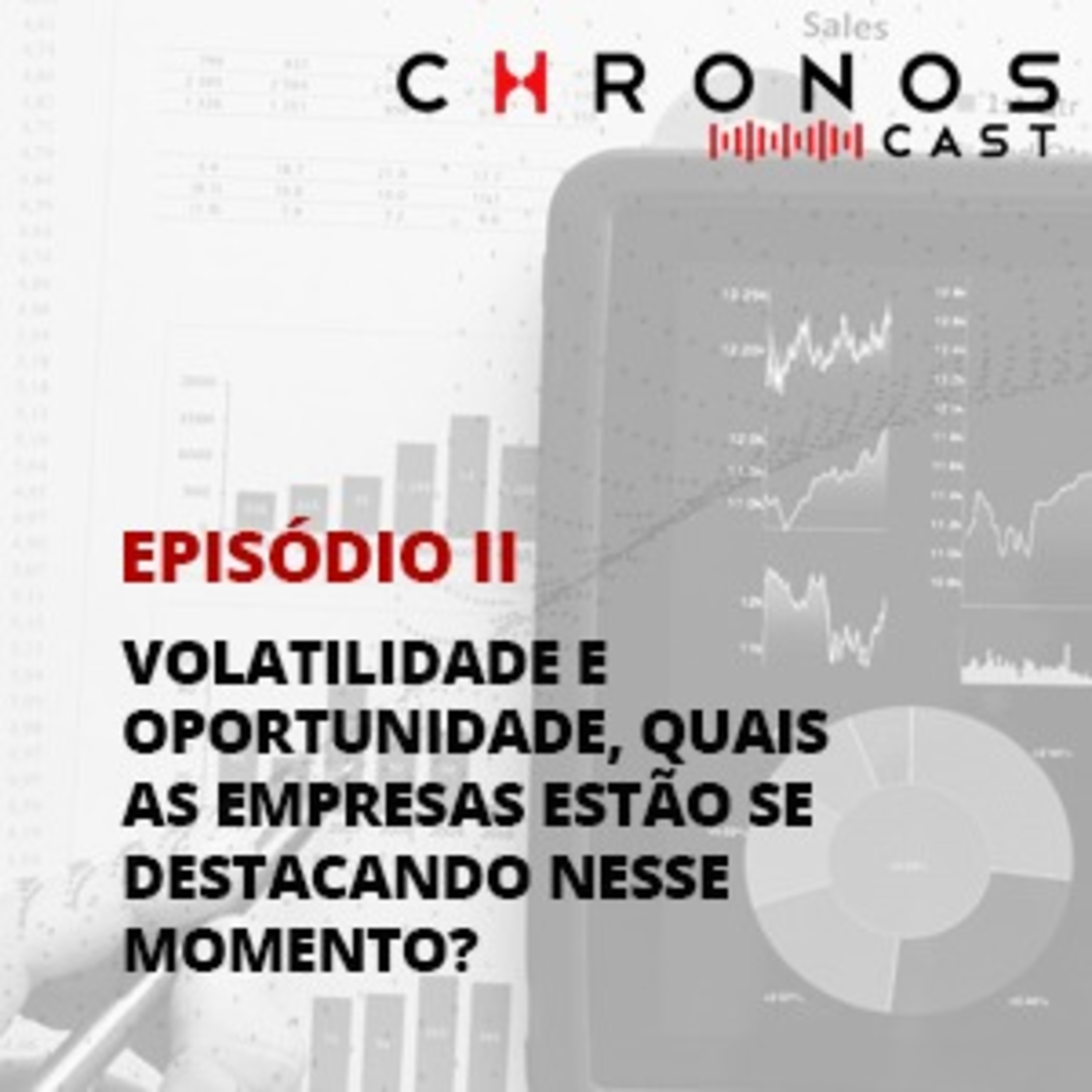 Ep. 2 - Volatilidade e oportunidade, quais empresas estão se destacando nesse momento?