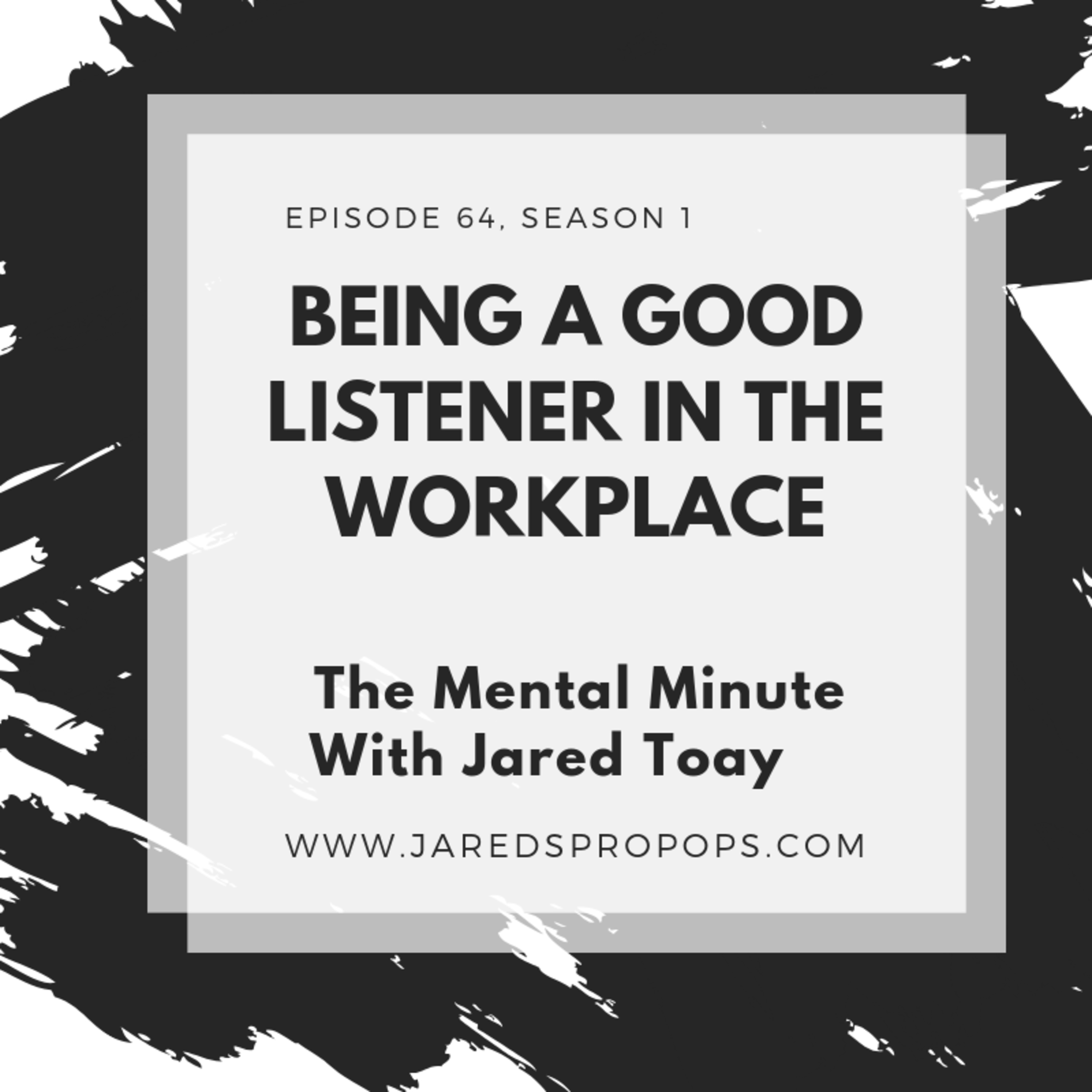 Being A Good Listener In The Workplace Being A Good Listener In The Workplace
