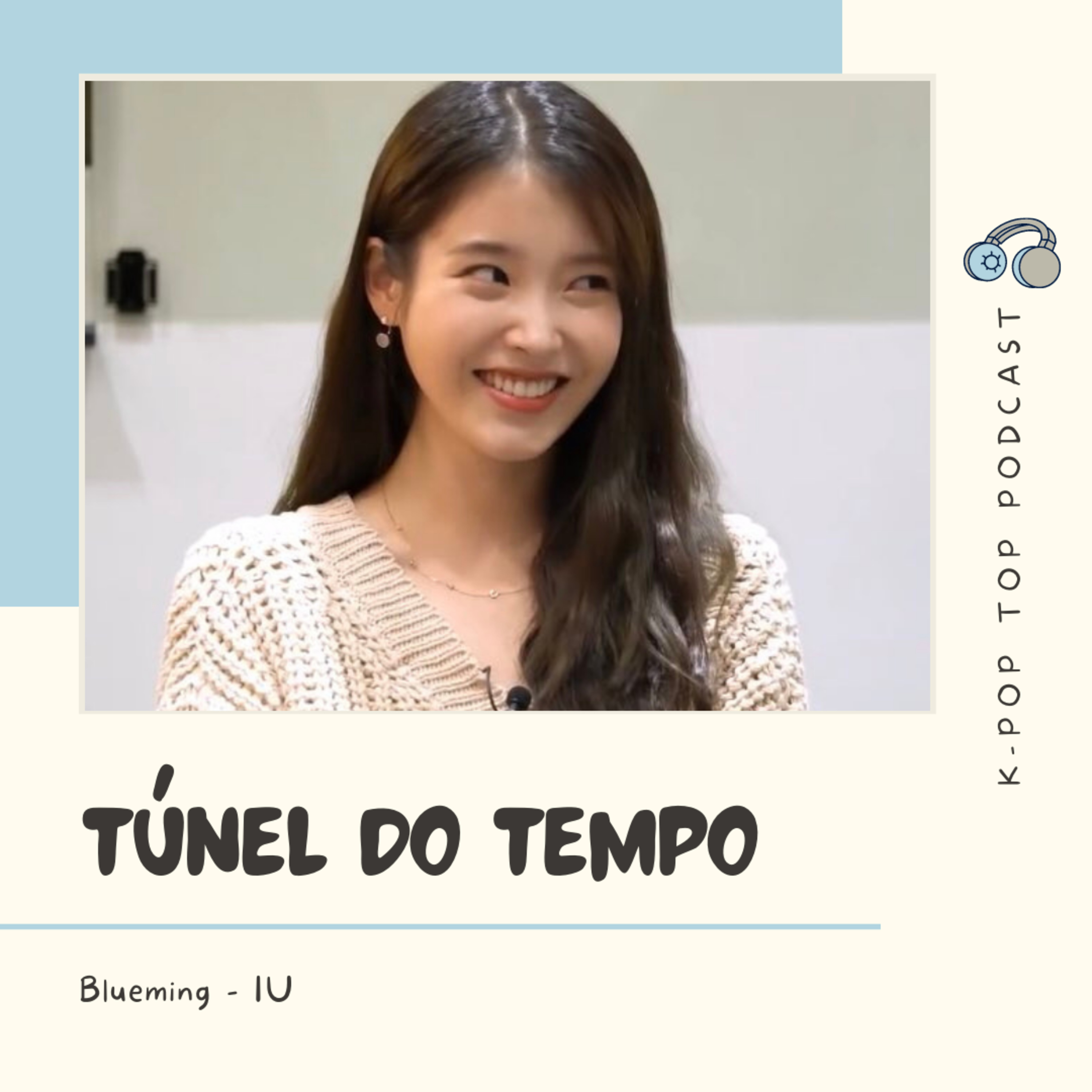 Túnel do tempo #02: IU - Blueming