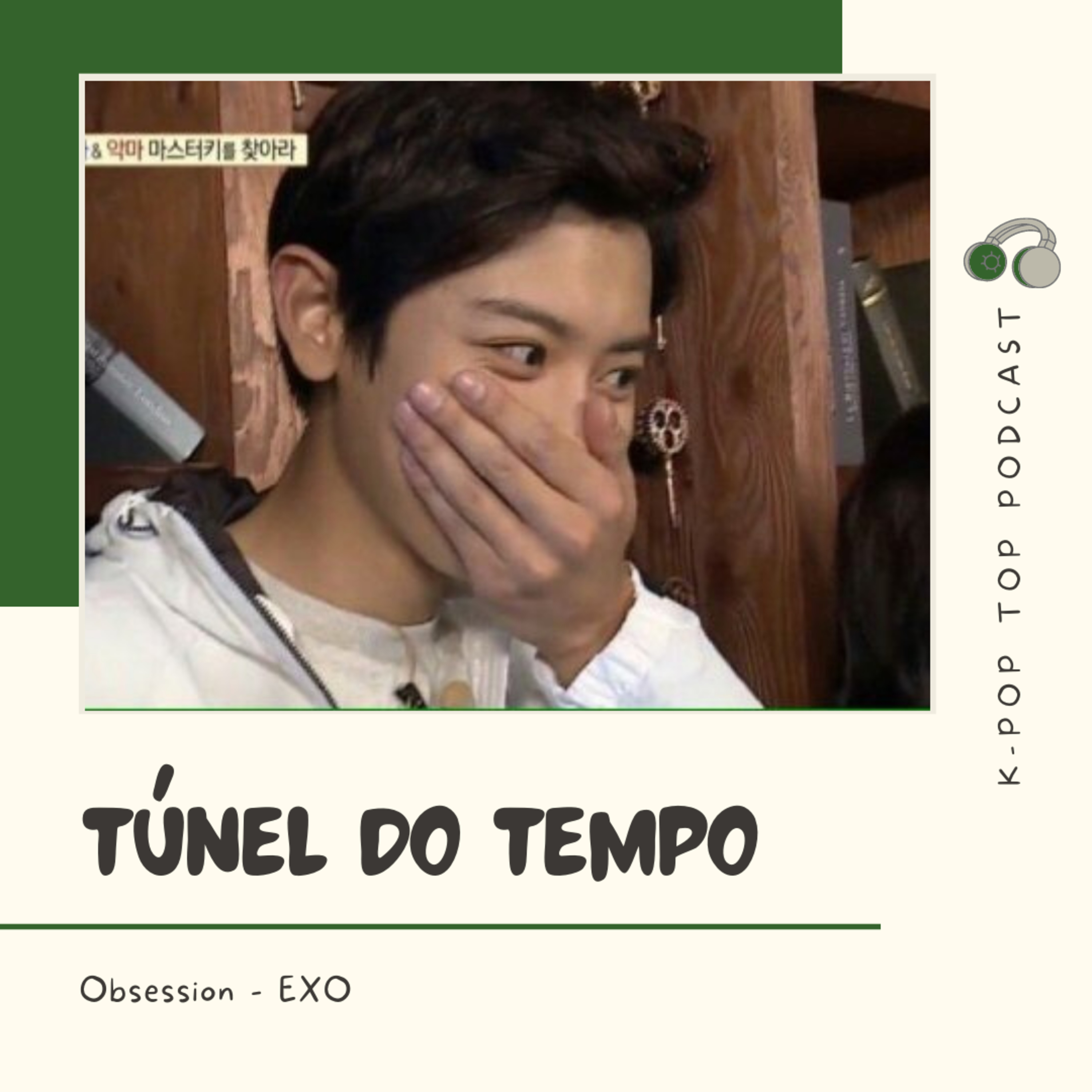 Túnel do tempo #04: EXO - Obsession