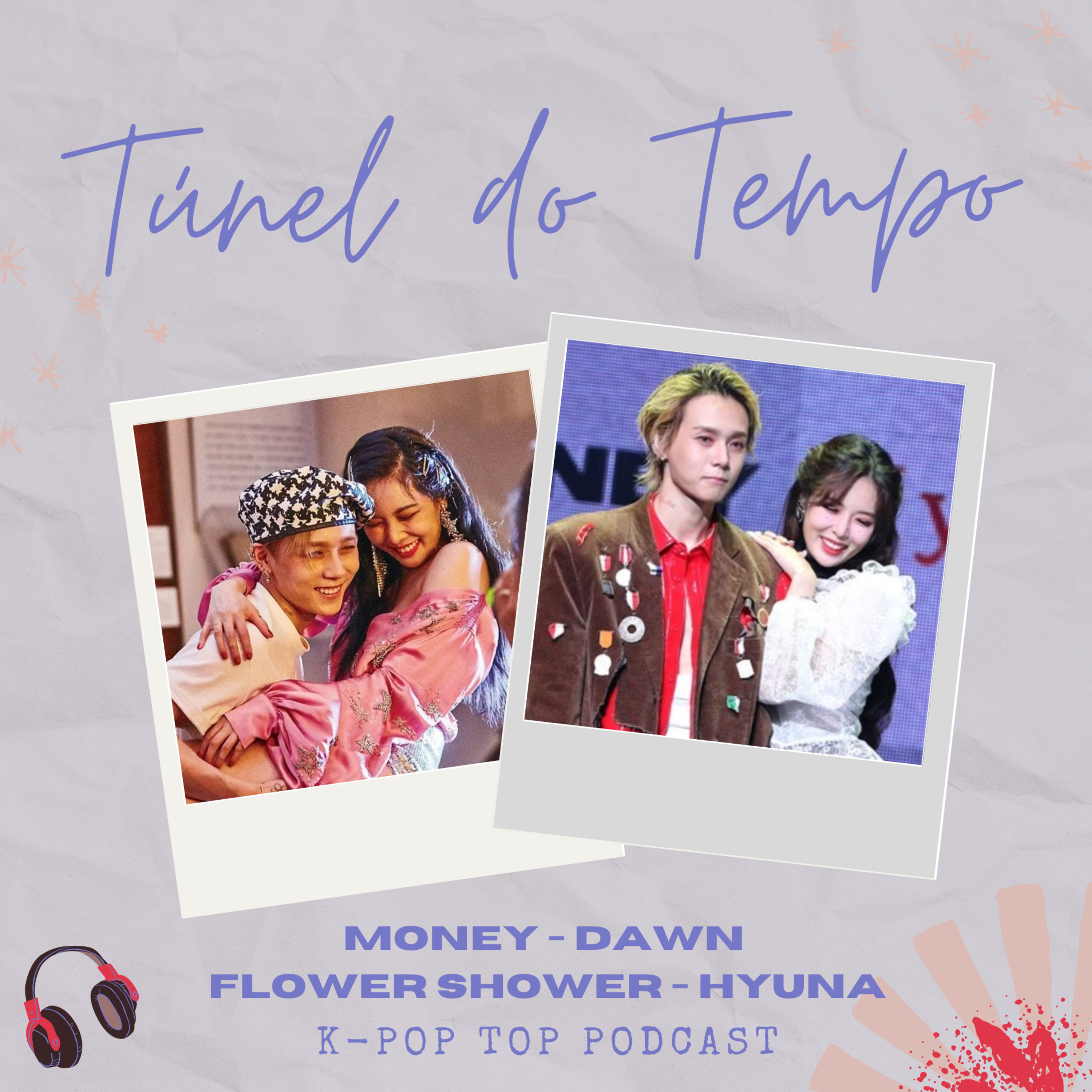 Túnel do tempo #07: Dawn - Money e Hyuna - Flower Shower