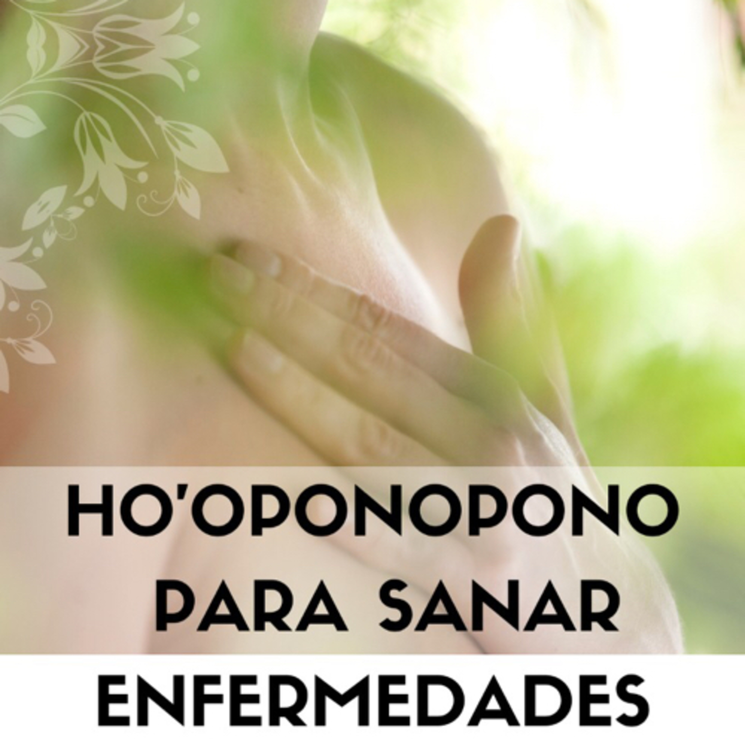 Ho’oponopono para Sanar Enfermedades