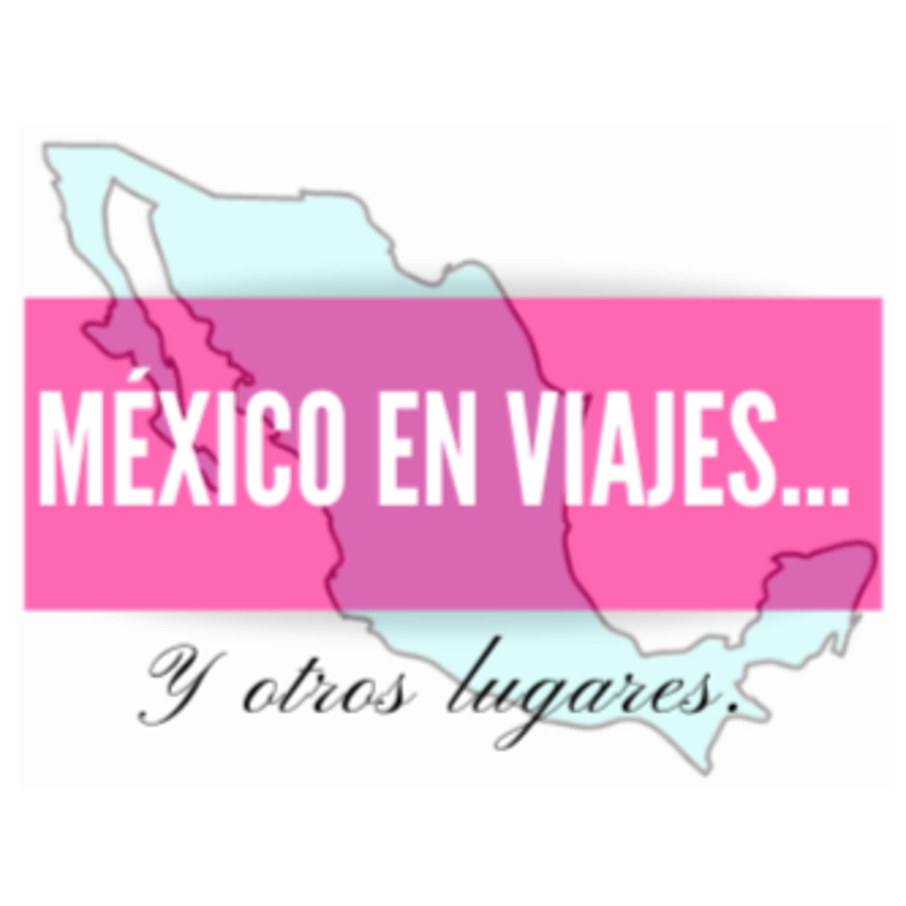 México en viajes... y otros lugares