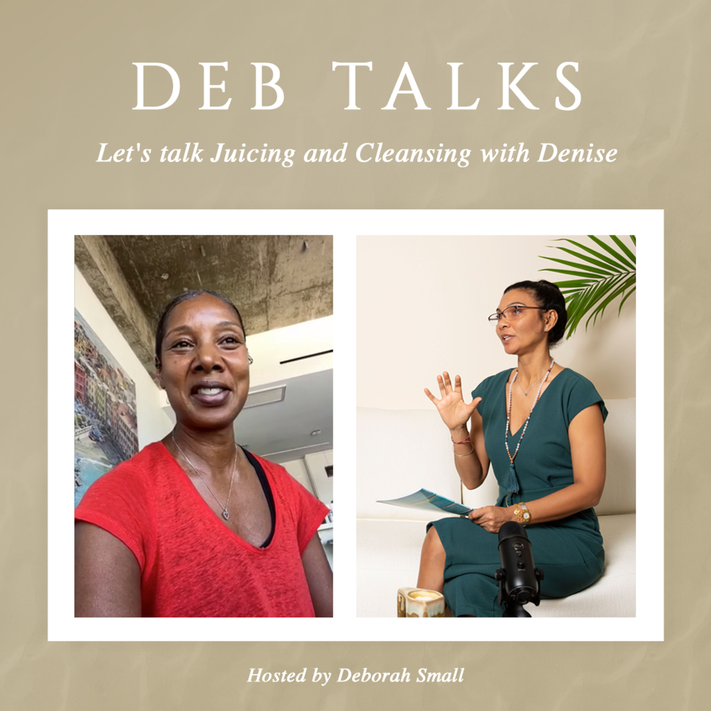 Let's talk Juicing and Cleansing with Denise episode artwork