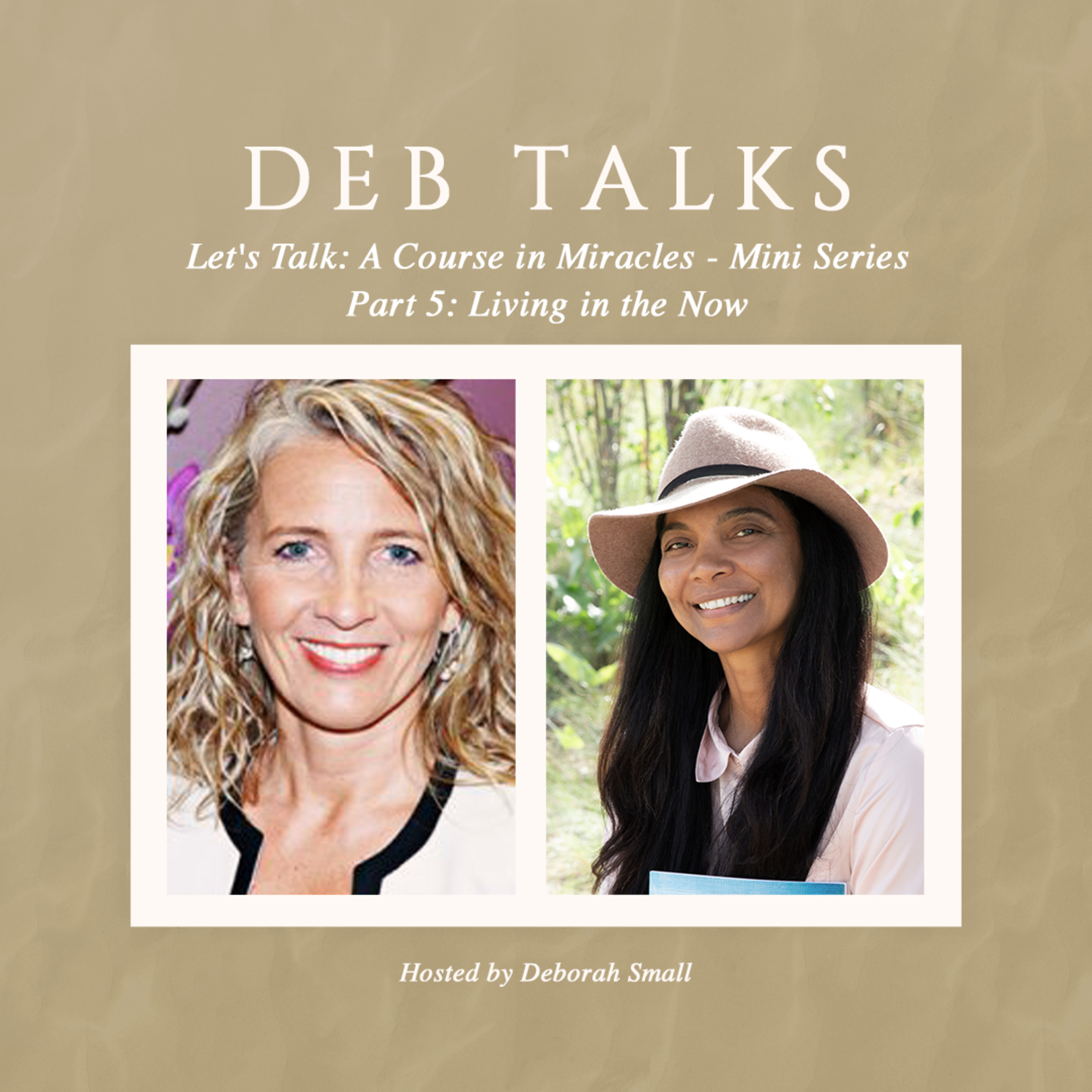 Let's Talk: A Course in Miracles - Mini Series - Part 5: Living in the Now episode artwork