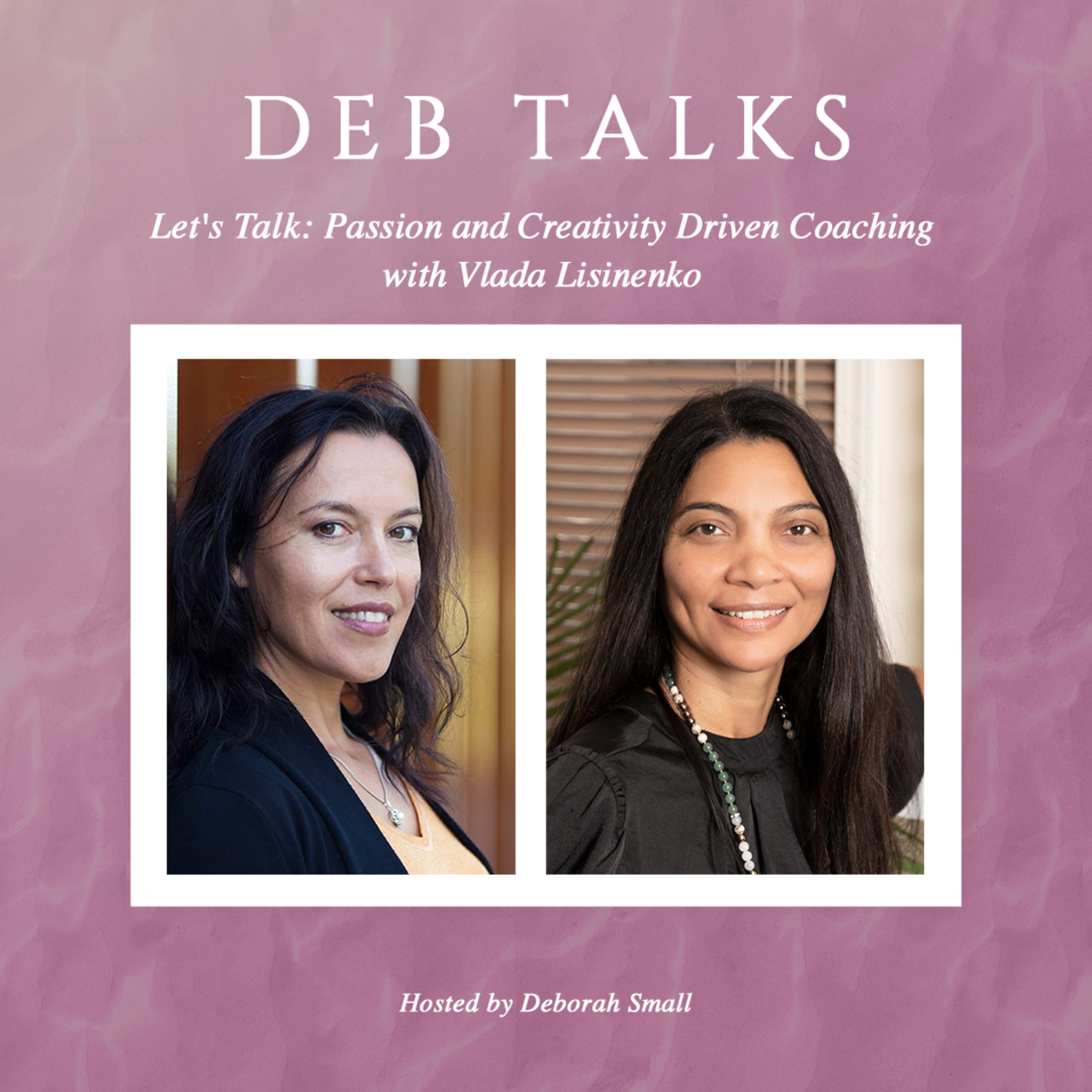 Let's Talk: Passion and Creativity Driven Coaching with Vlada Lisinenko  episode artwork