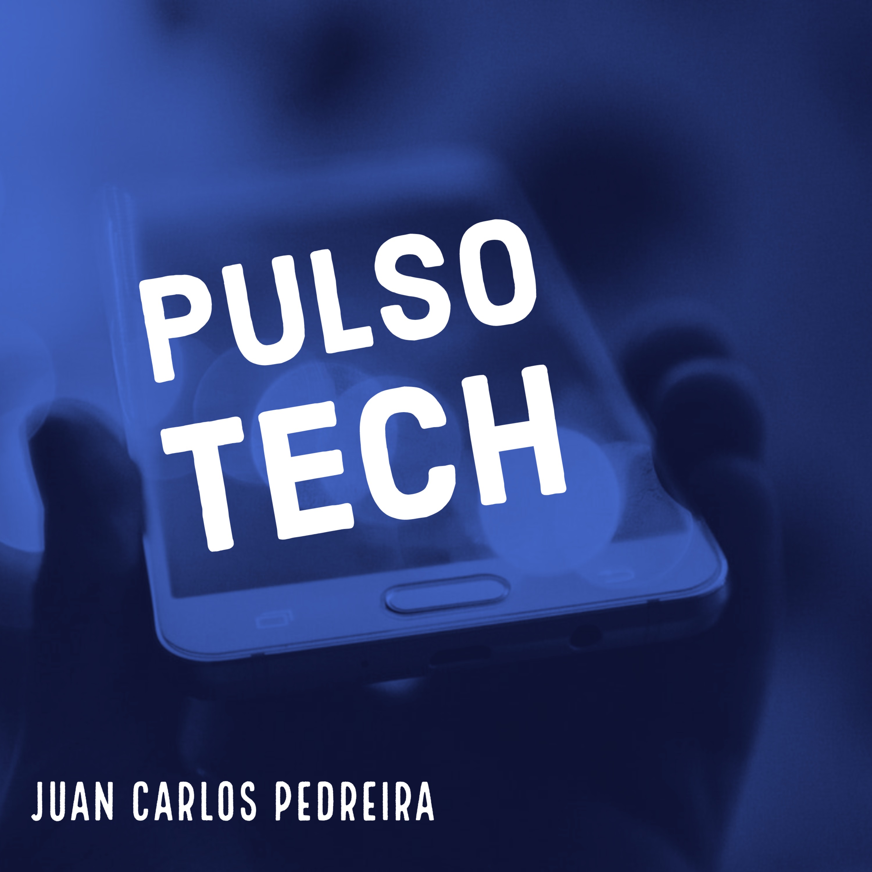 Pulso Tech | Tecnología e innovación con Juan Carlos Pedreira