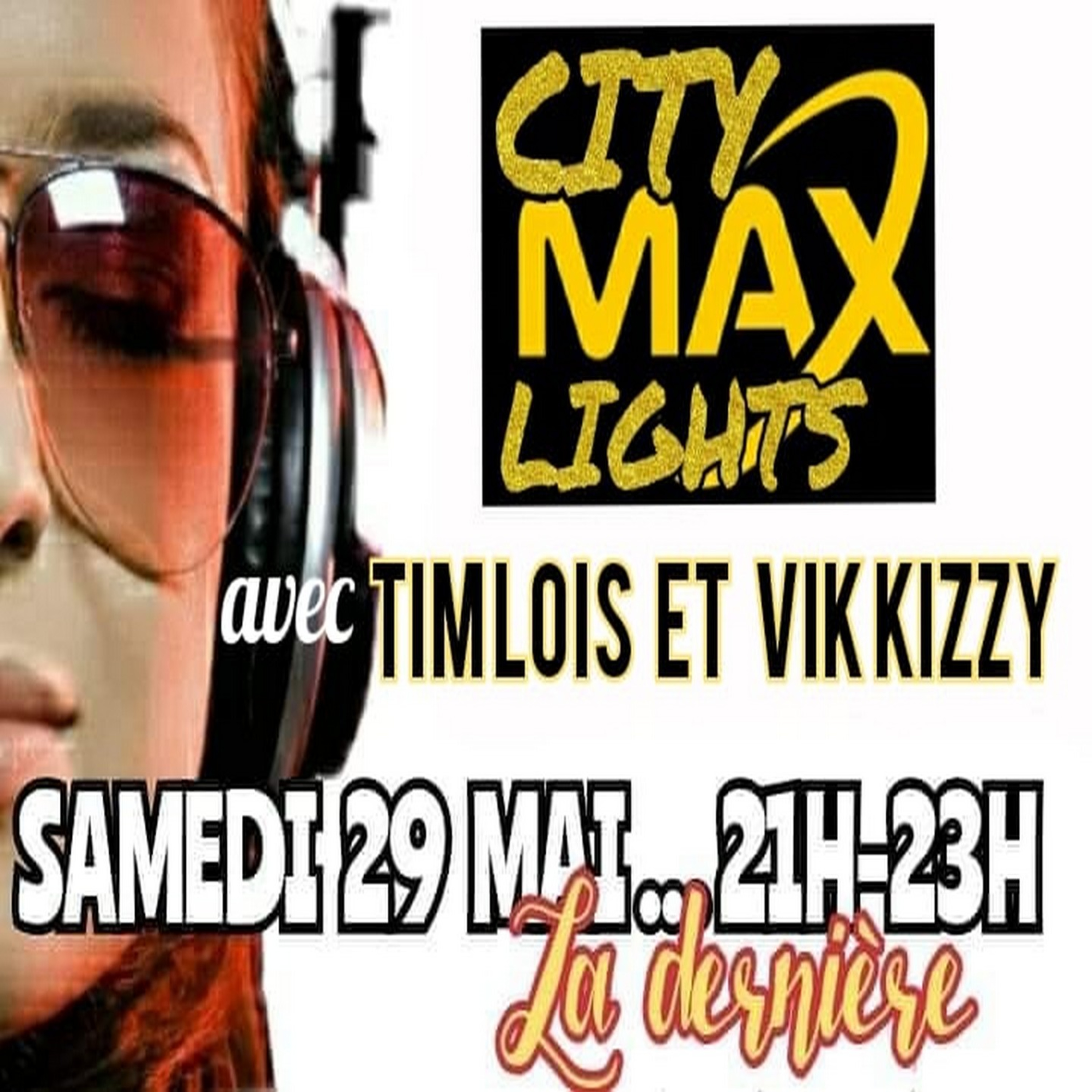 CITY LIGHTS 30 Mai LA DERNIERE S2 avec Vik Kizzy et Tim Lois. episode artwork