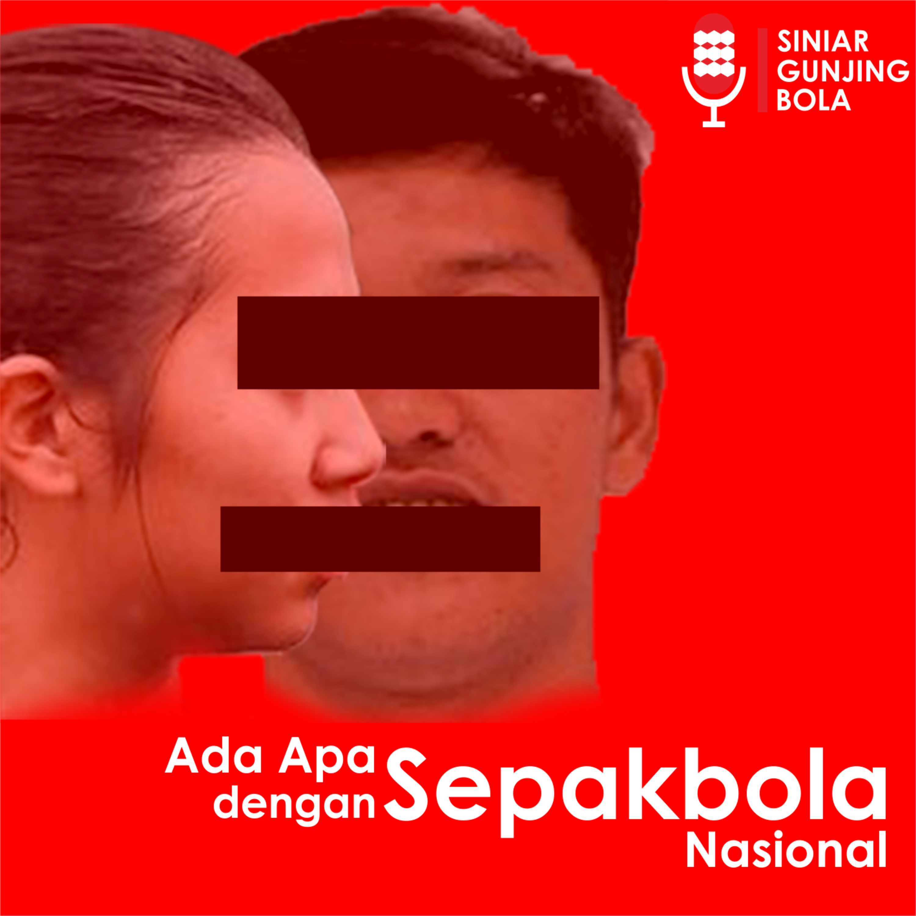 Episode 2 - Ada Apa Dengan Sepakbola Nasional