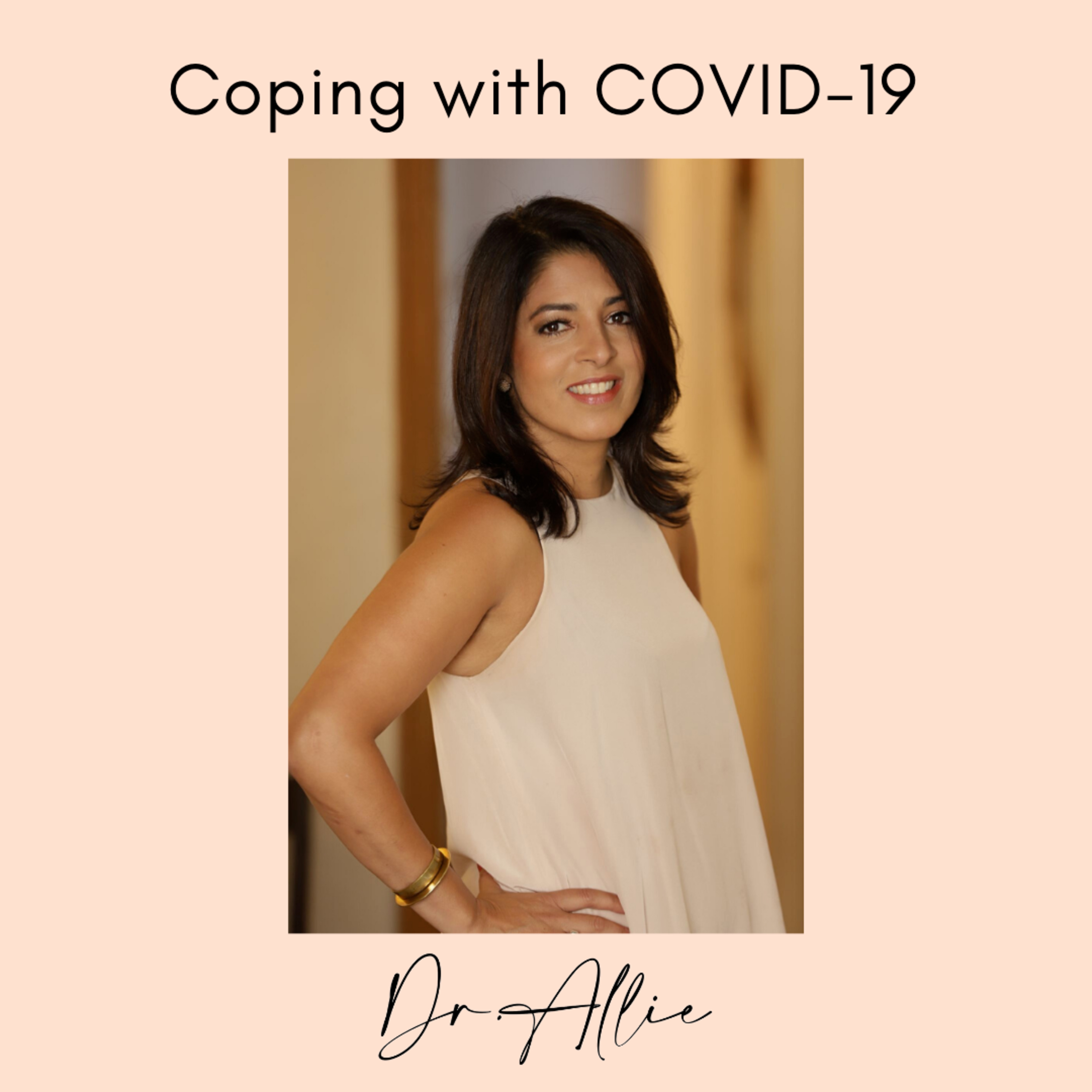 Coping with COVID-19 by Dr. Allie