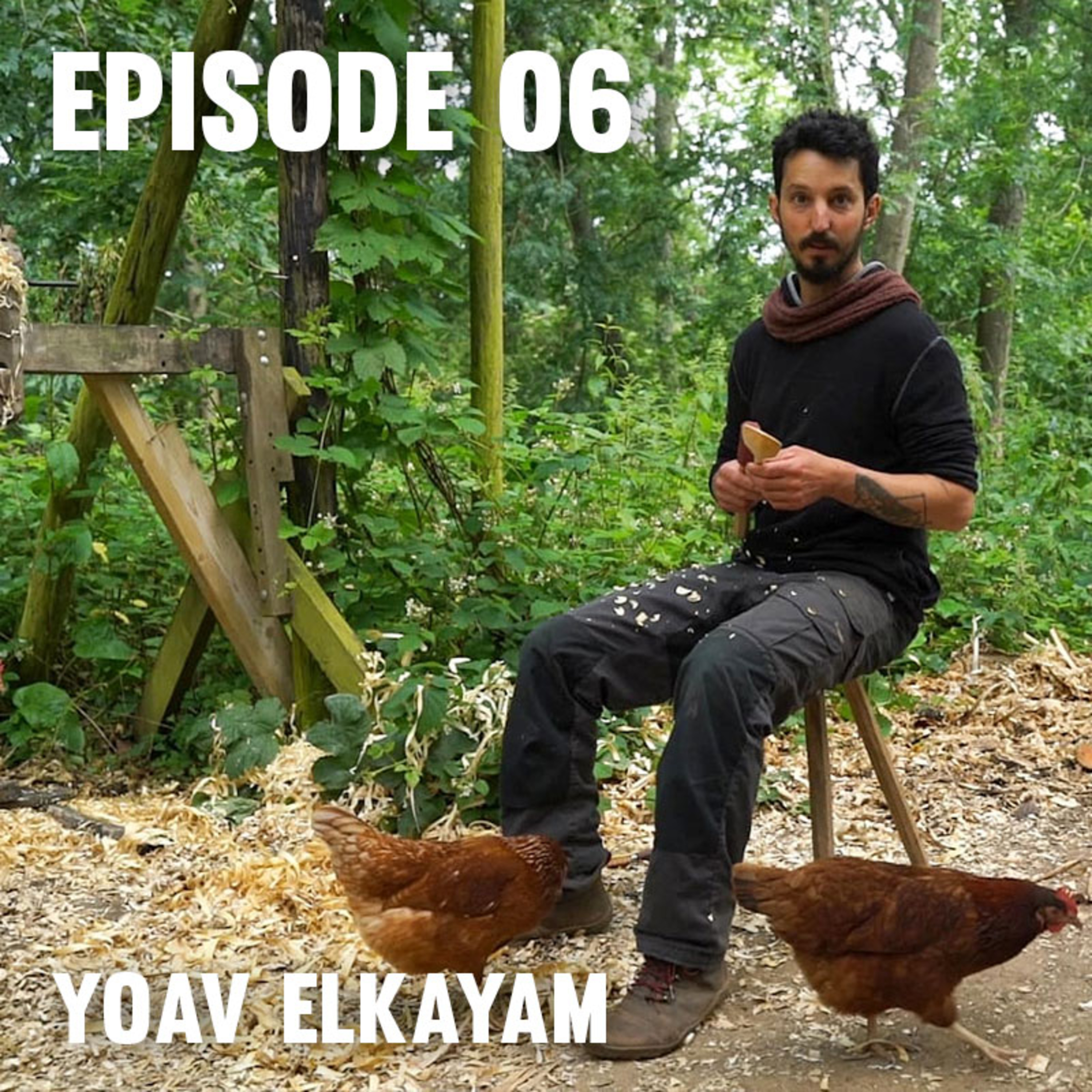 Episode 06 — Yoav Elkayam
