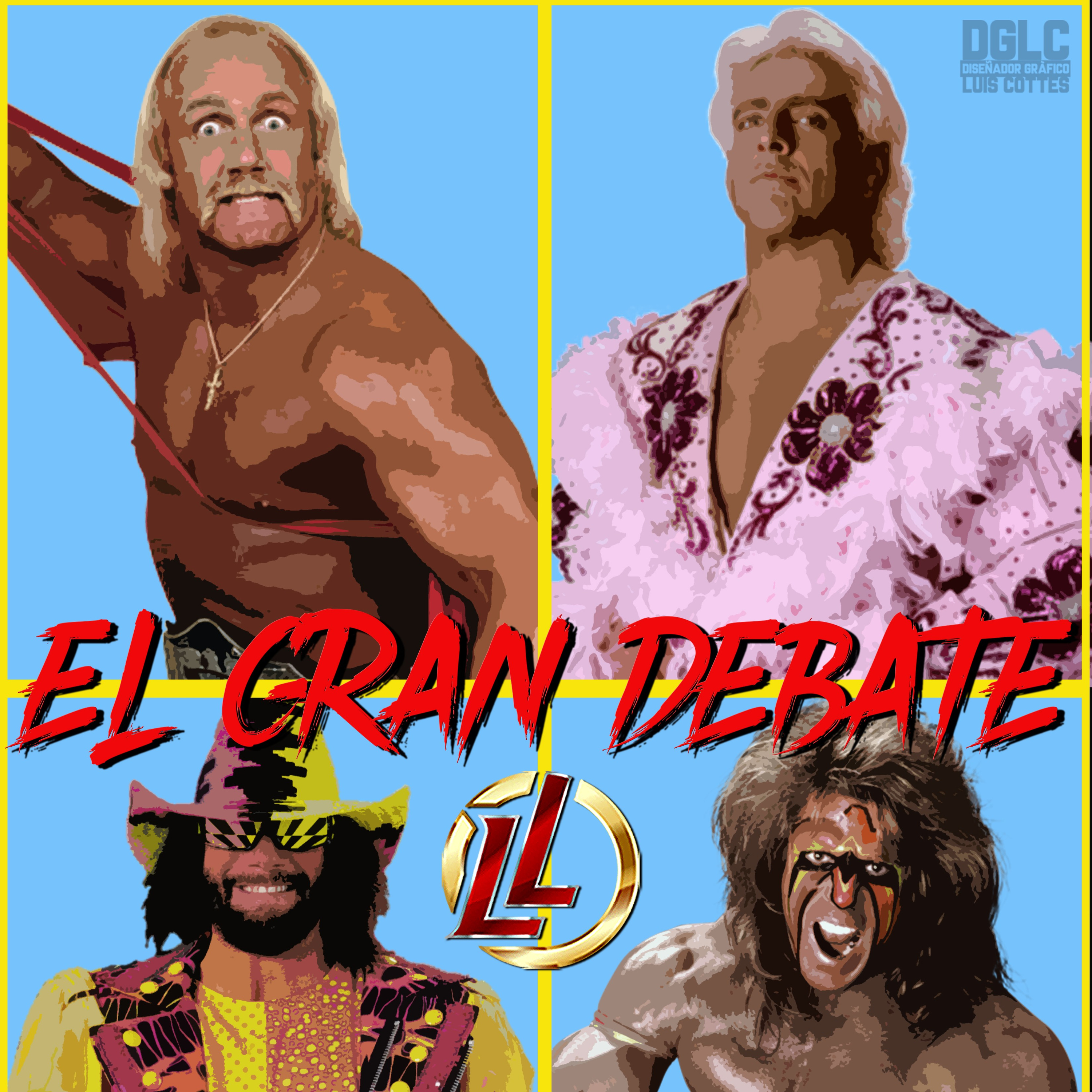 El Gran Debate: Hulk Hogan vs Ric Flair vs Randy Savage vs The Ultimate Warrior episode artwork