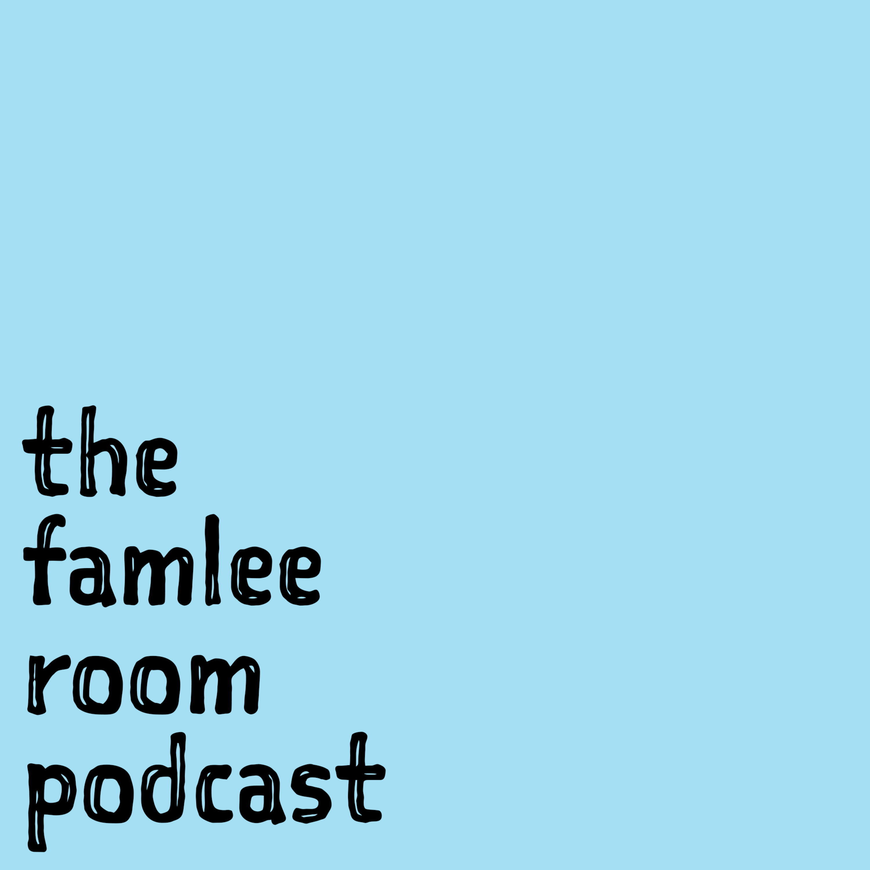 The Famlee Room Podcast