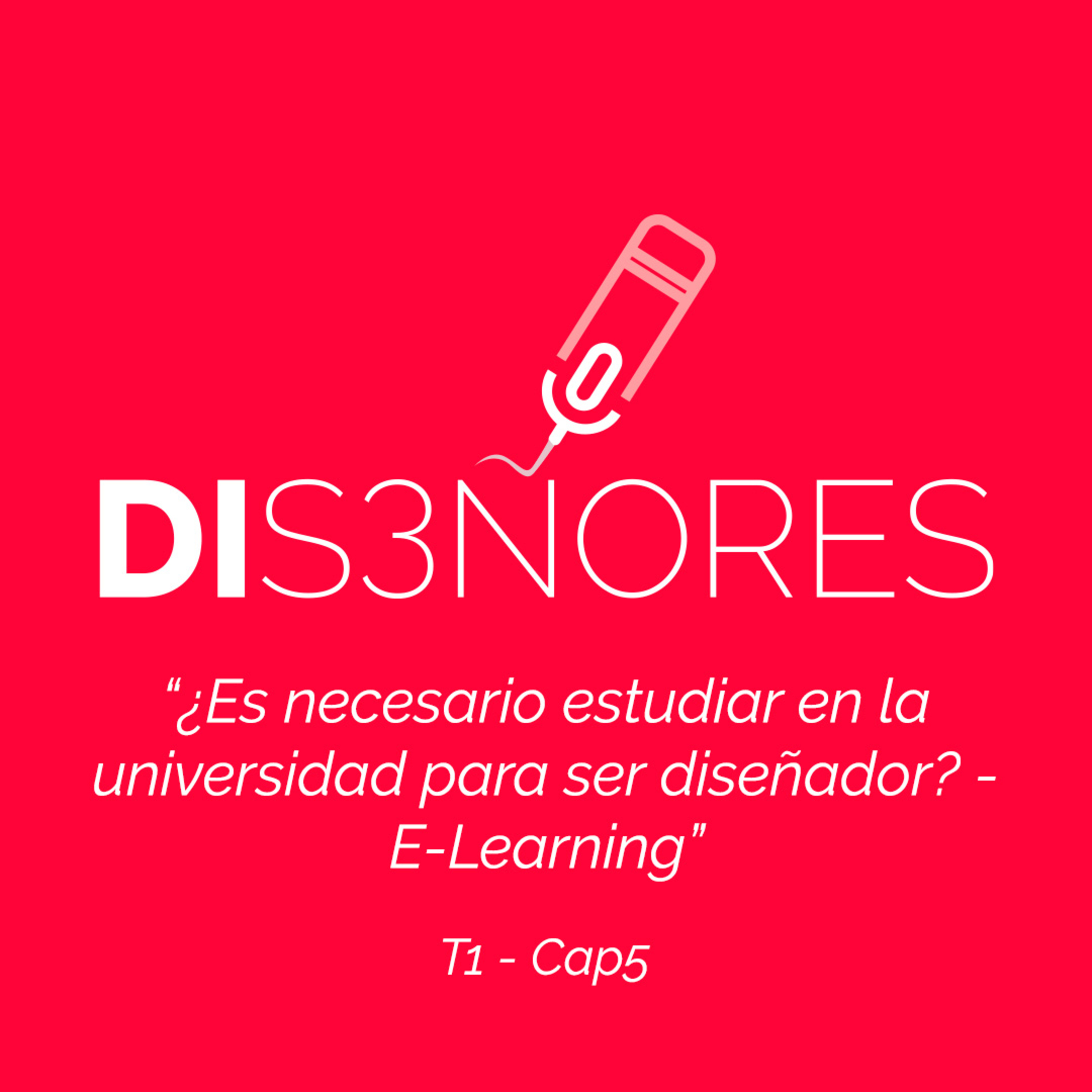 Cap 5 - ¿Es necesario estudiar en la universidad para ser diseñador? / E-learning - Diseñores