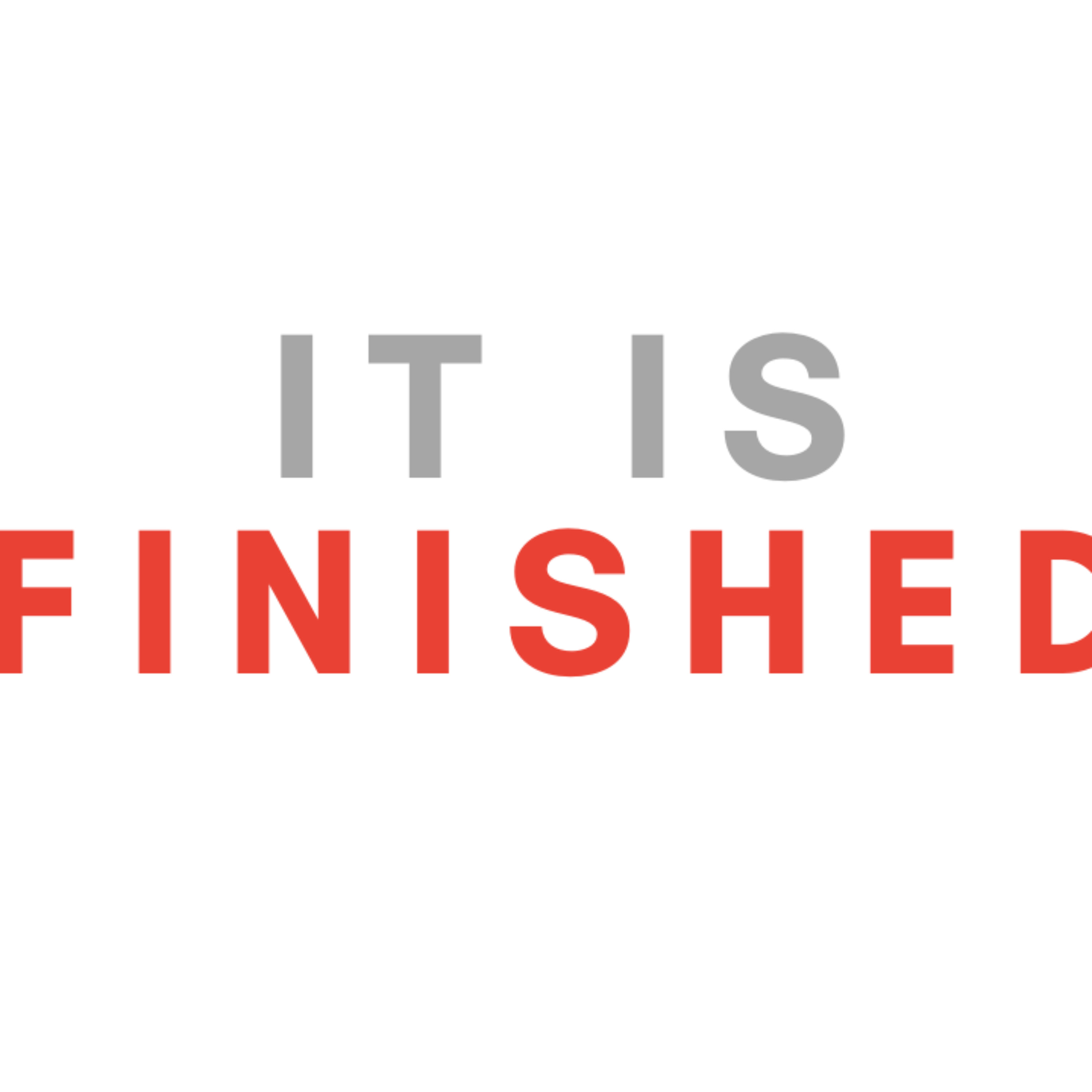 It is Finished