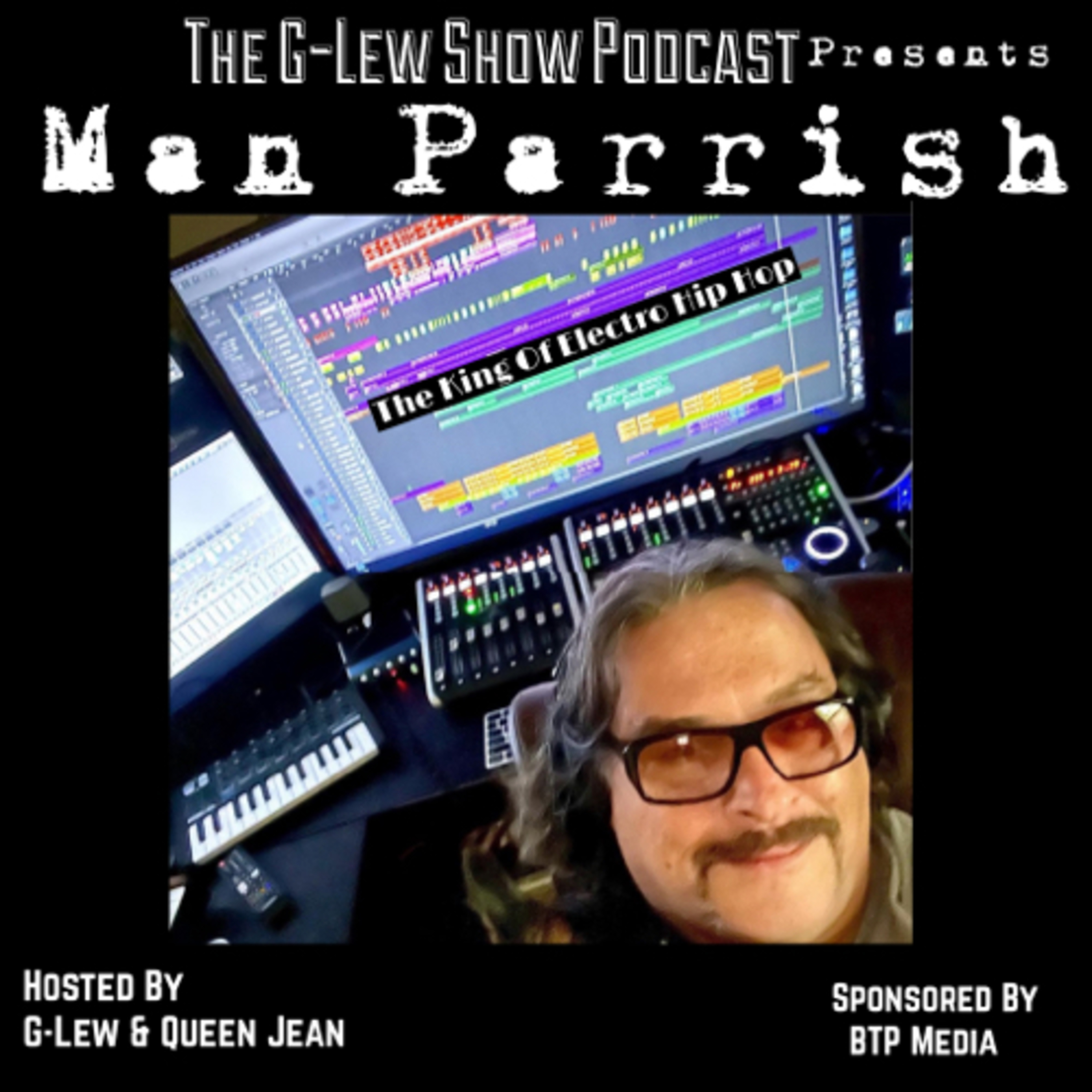 The Man Parish Episode On The G-Lew Show Podcast 
