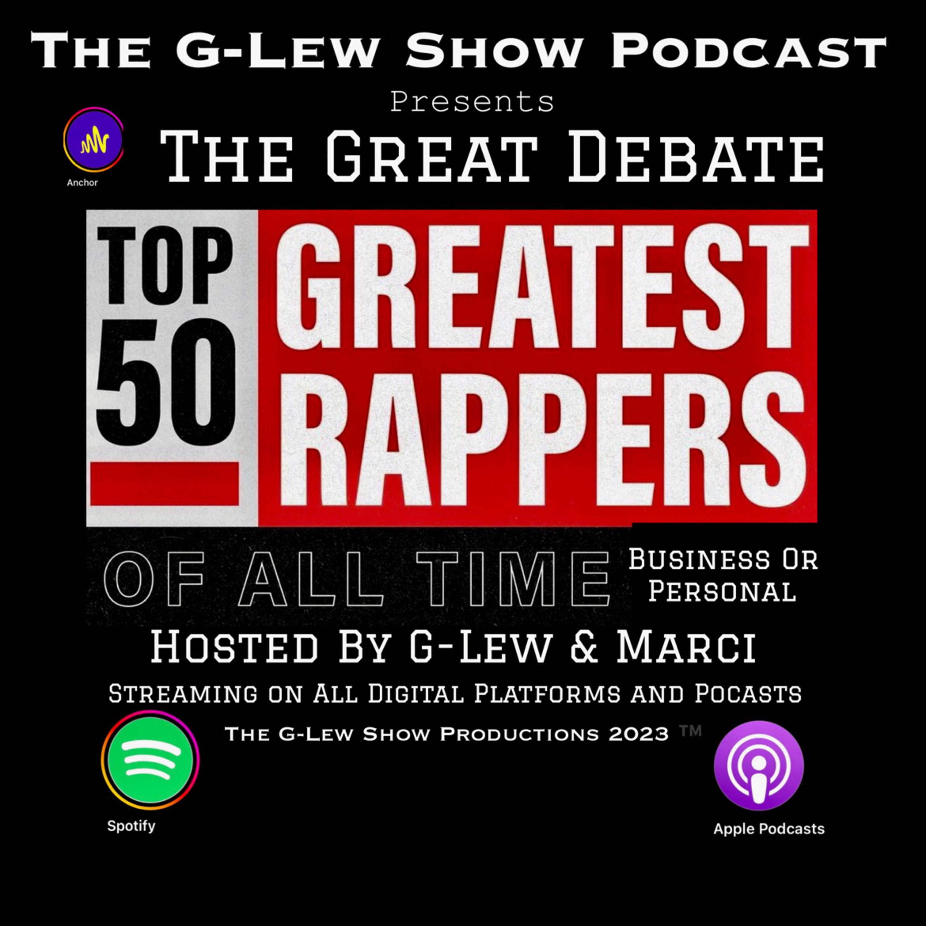 The G-Lew Show Podcast (Season 3) Episode 1 (The Great Debate) "The 50 Greatest Mcs" Featuring Cuzzin Marci