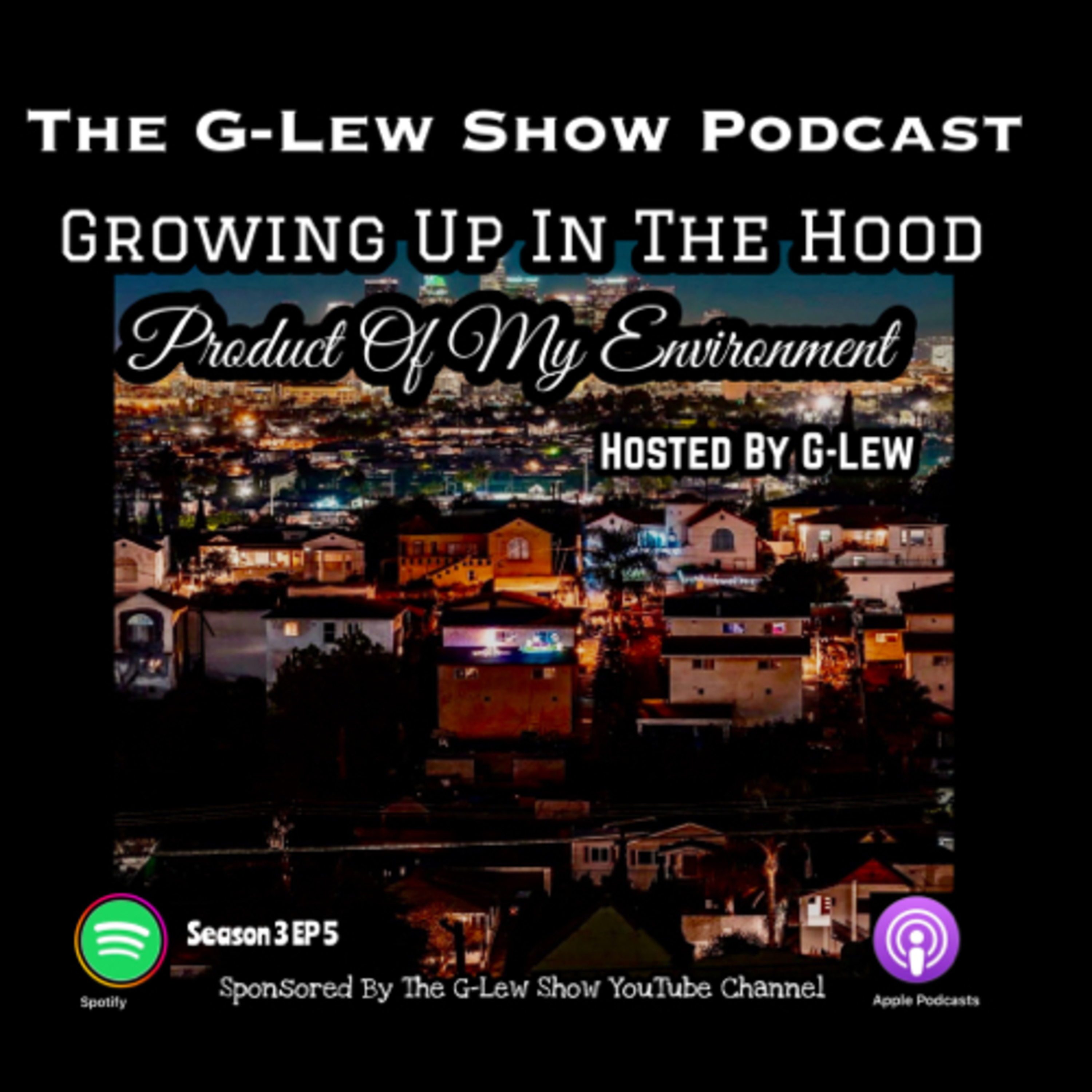 Growing Up In The Hood (Product Of My Environment)