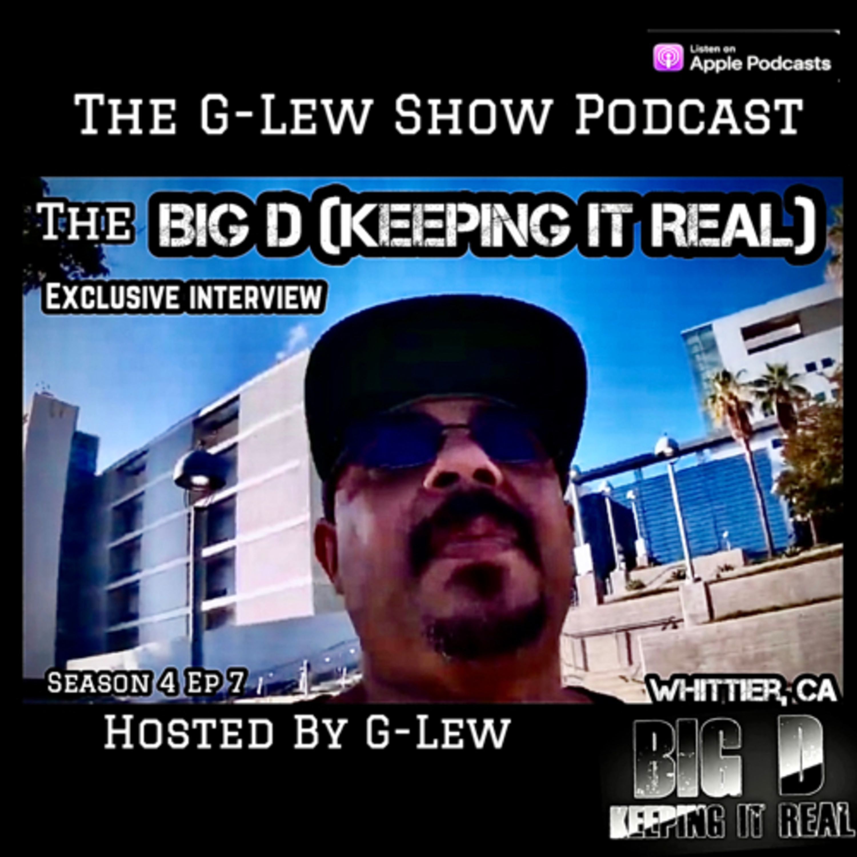 Special Guest Big D (Keeping It Real) Whittier, Ca