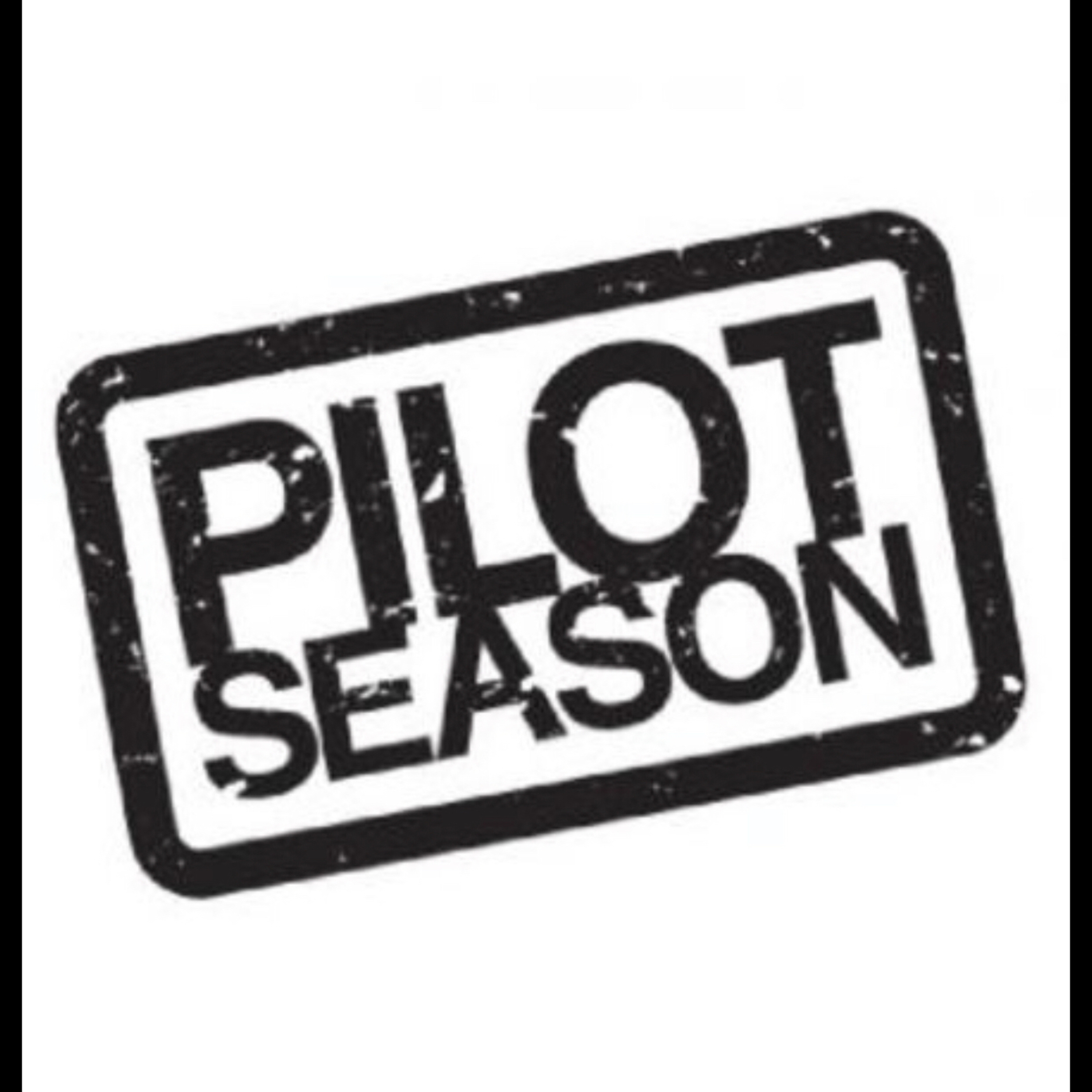 Episode ???....”Pilot Season”