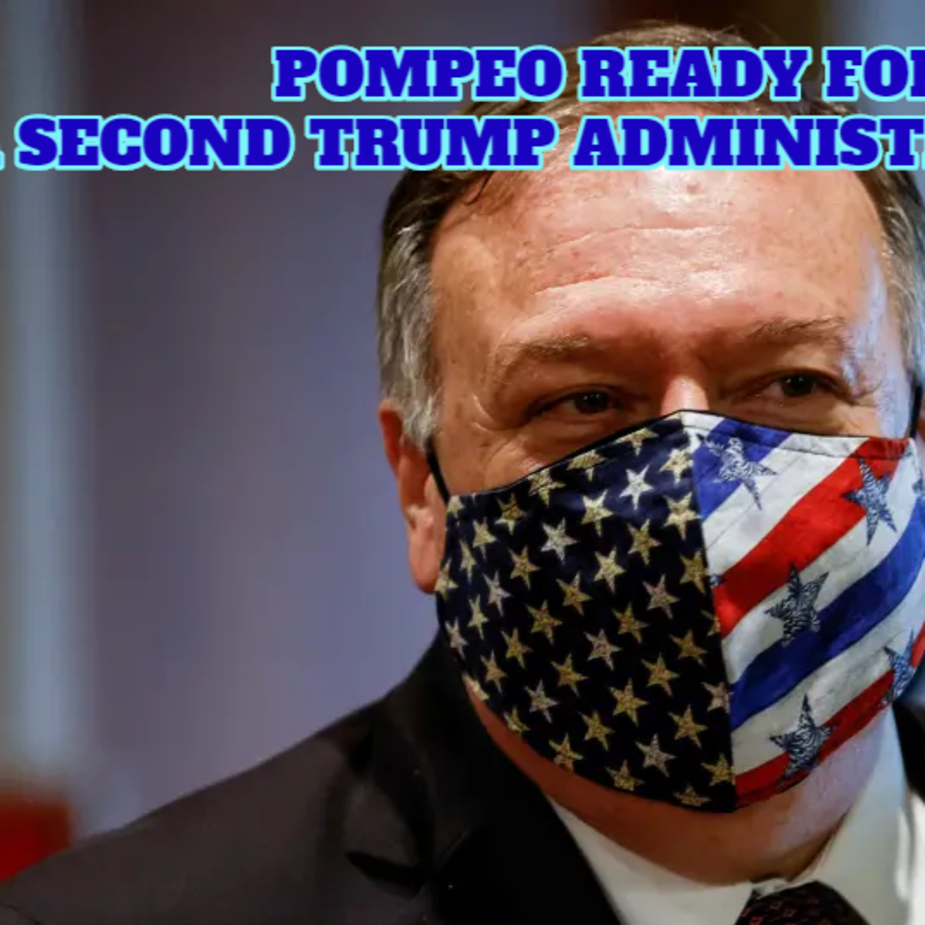 Pompeo Said There Will Be A Smooth Transition To Our Second Trump Administration  episode artwork