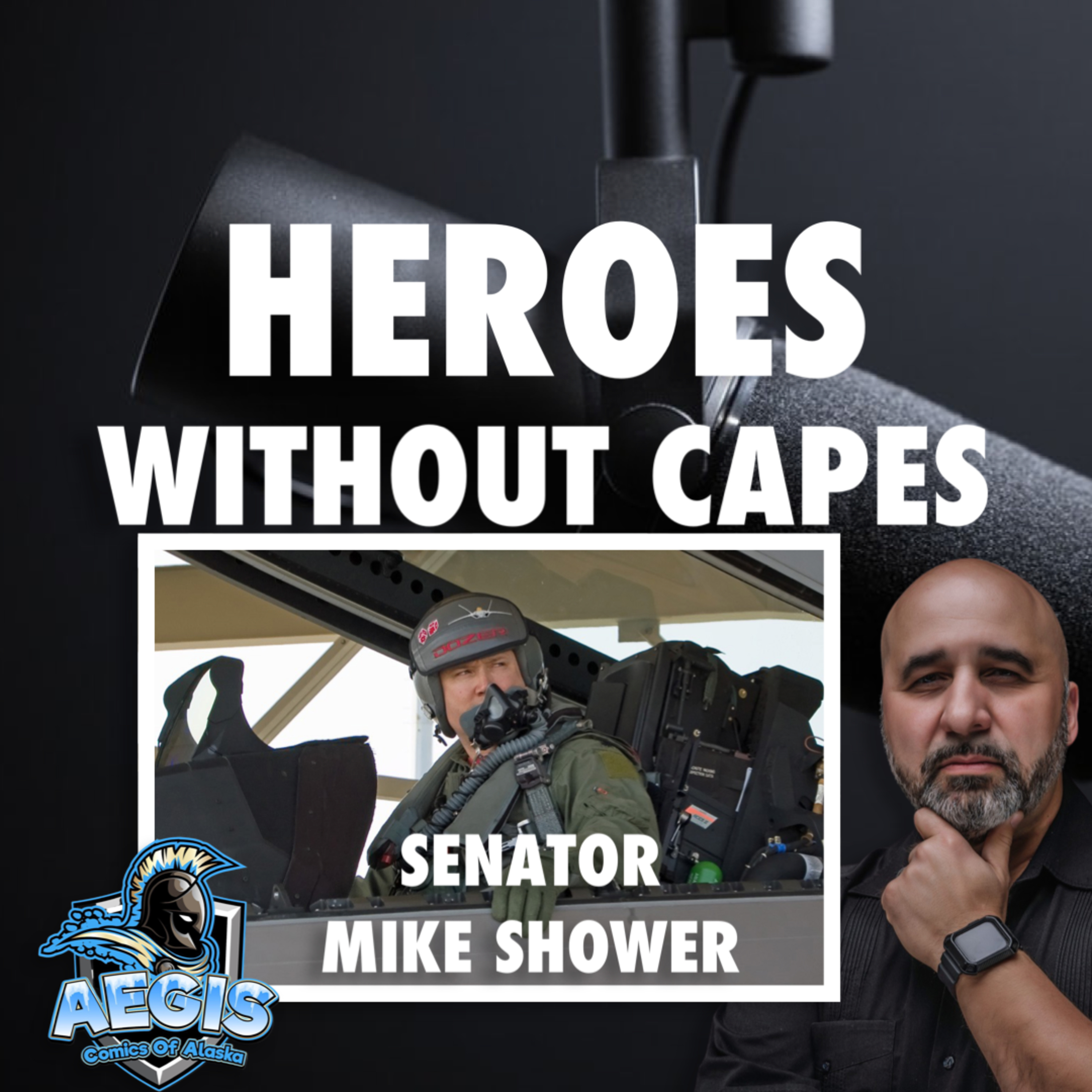 Episode 46 Heroes Without Capes with Alaska Senator Mike Shower episode artwork