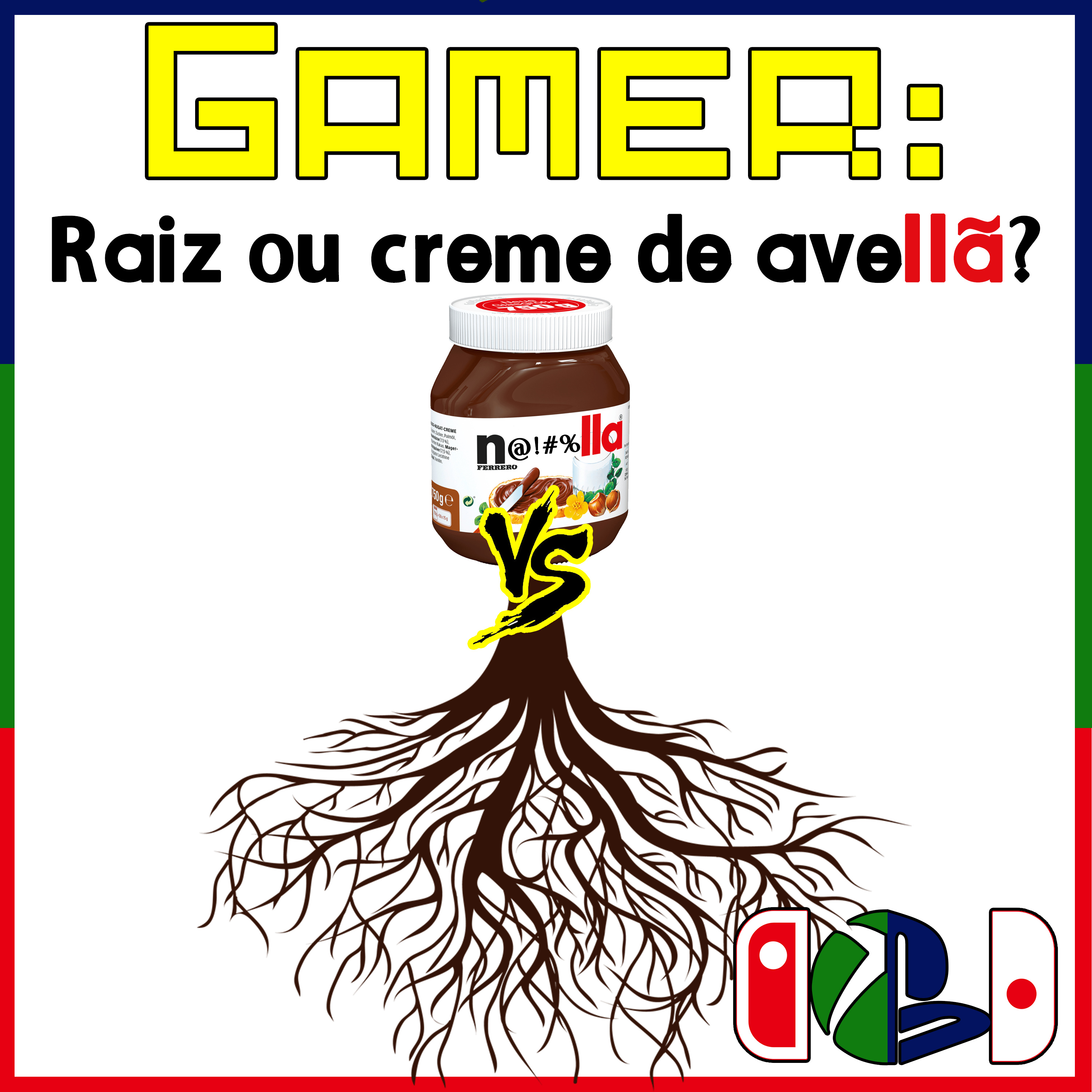 Gamer Raiz e Creme de avelã (Nut@#la)
