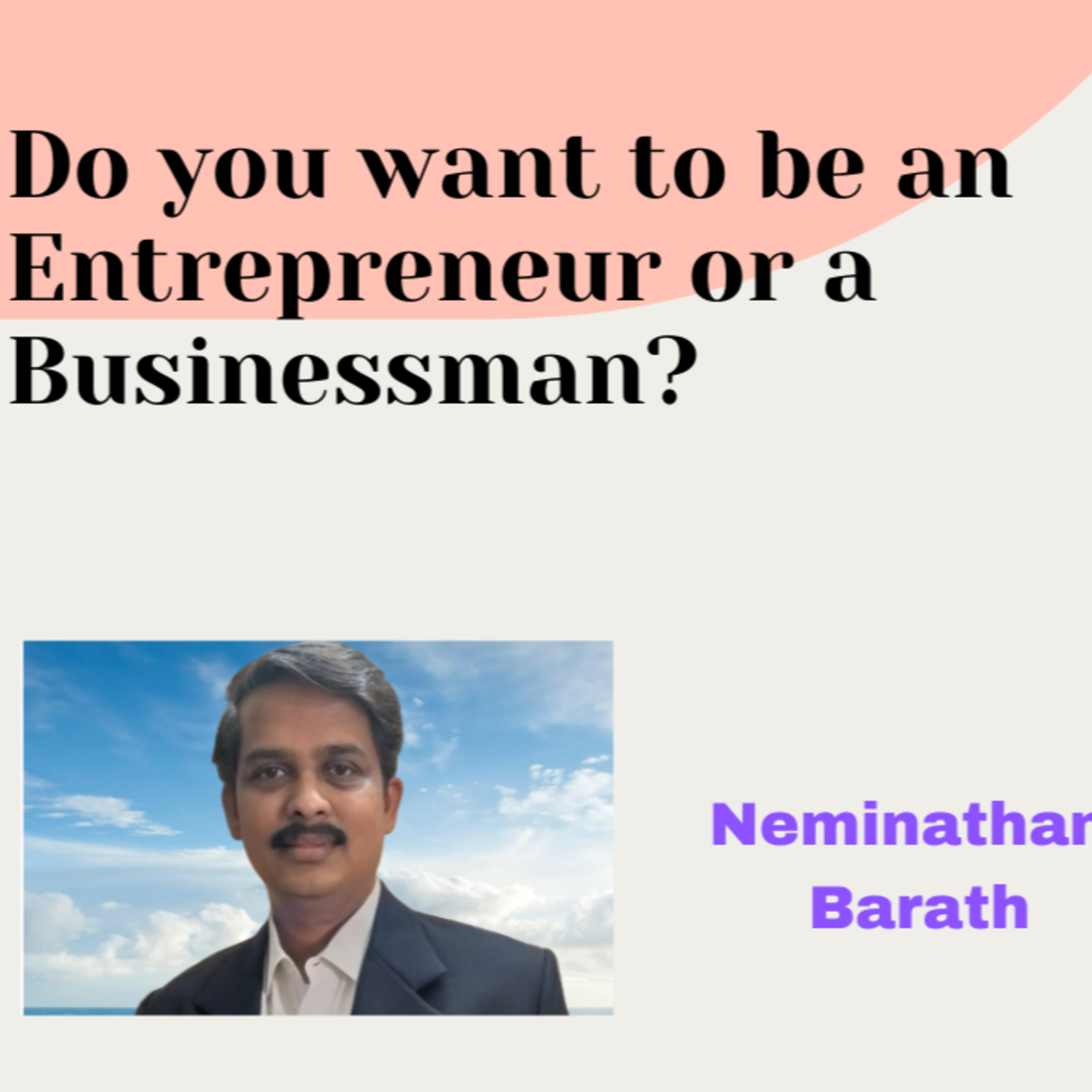 Do you want to become an Entrepreneur or a Businessman? episode artwork