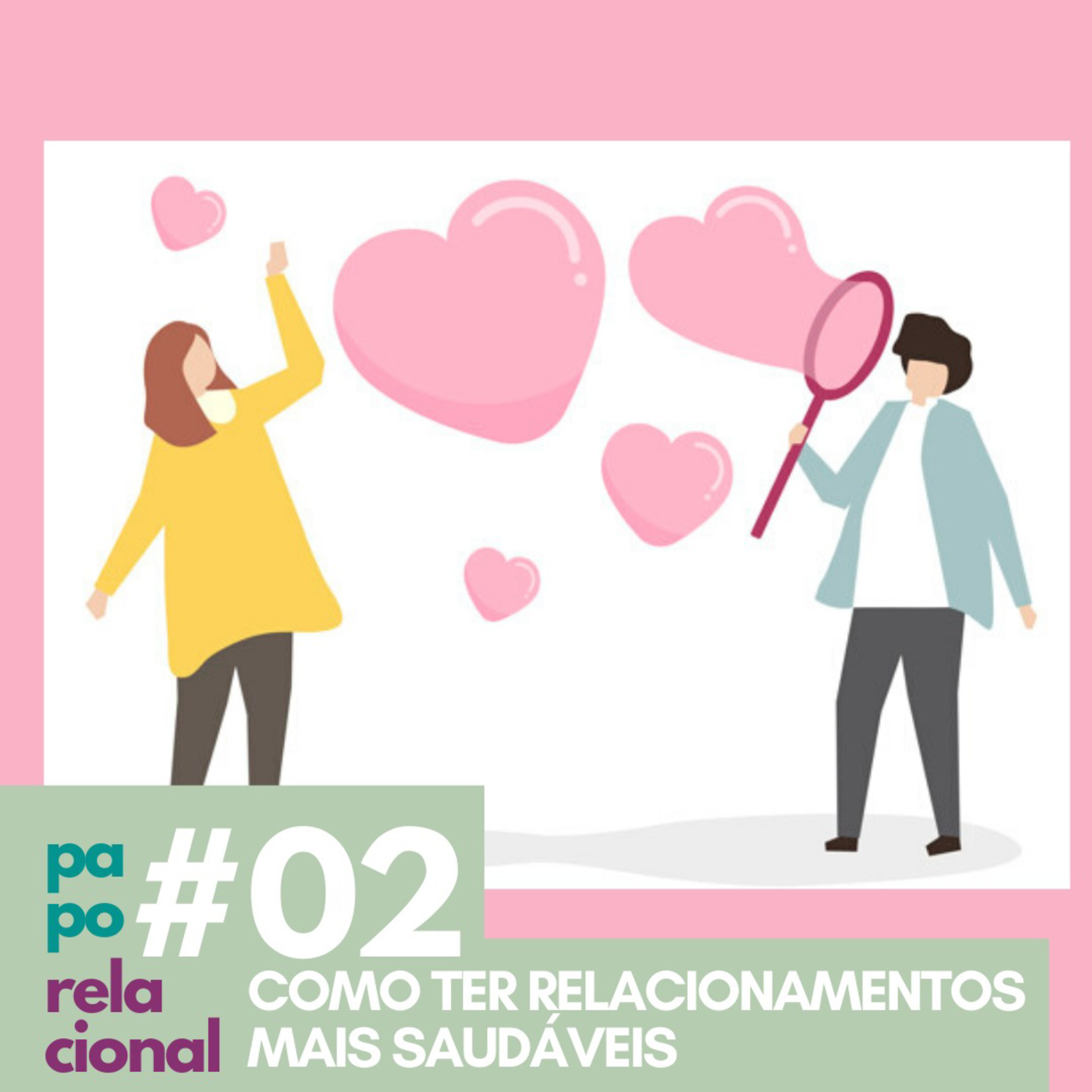 Como ter Relacionamentos mais Saudáveis