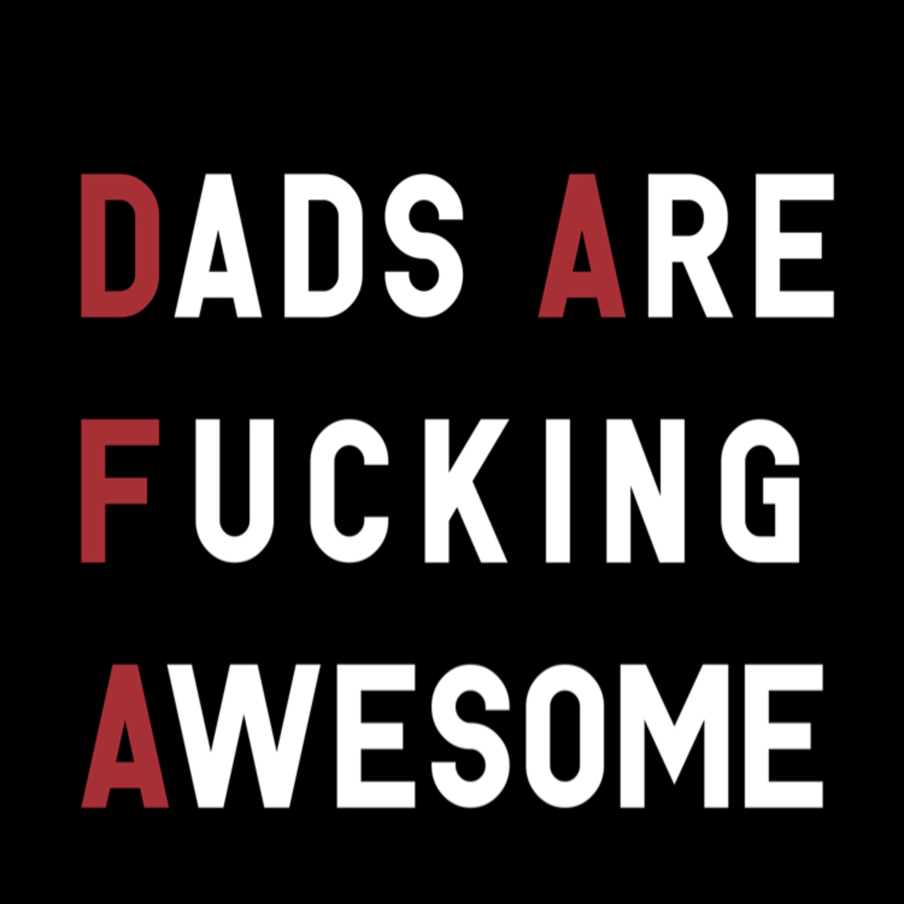Dads Are Fucking Awesome