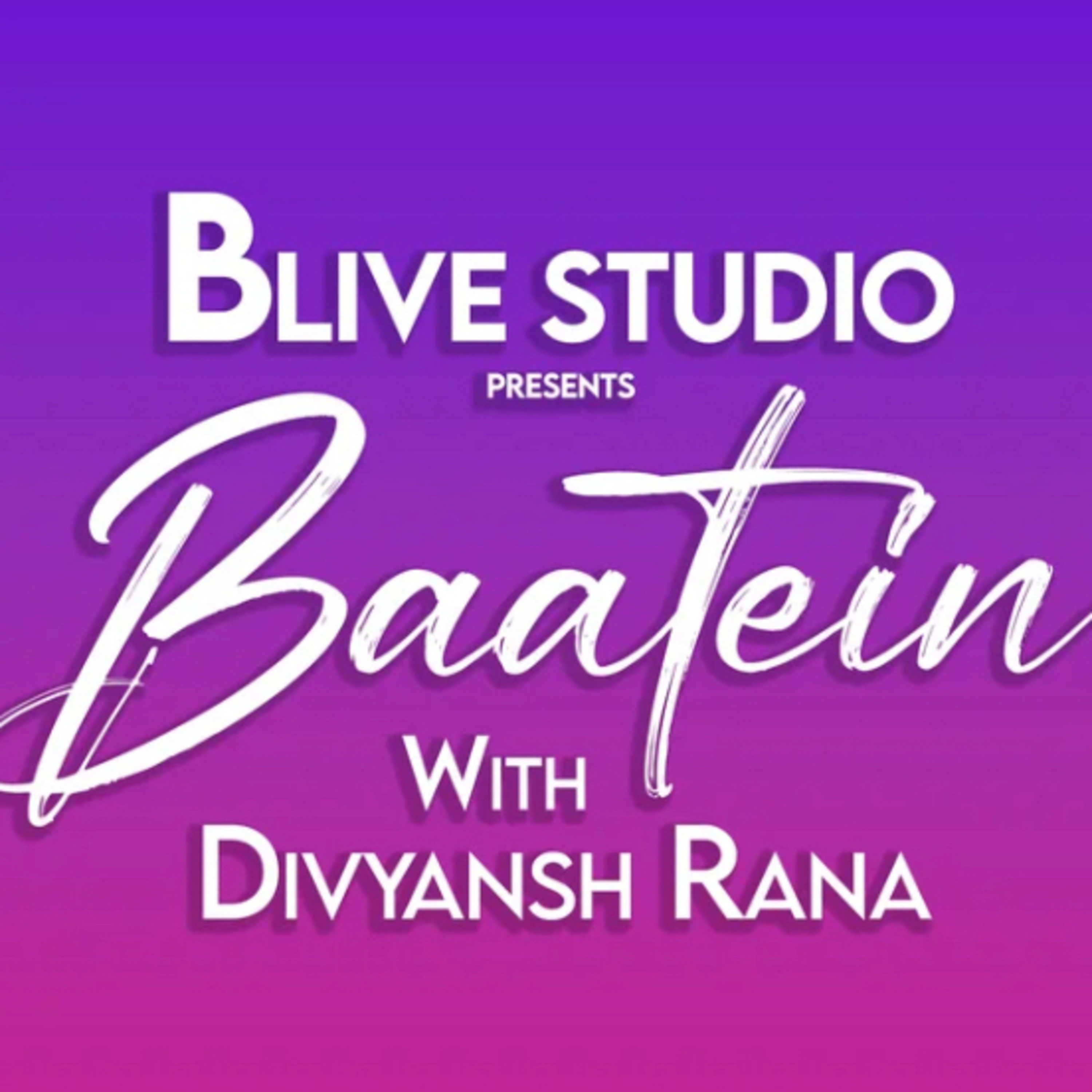Baatein With Divyansh Rana - Talkshow