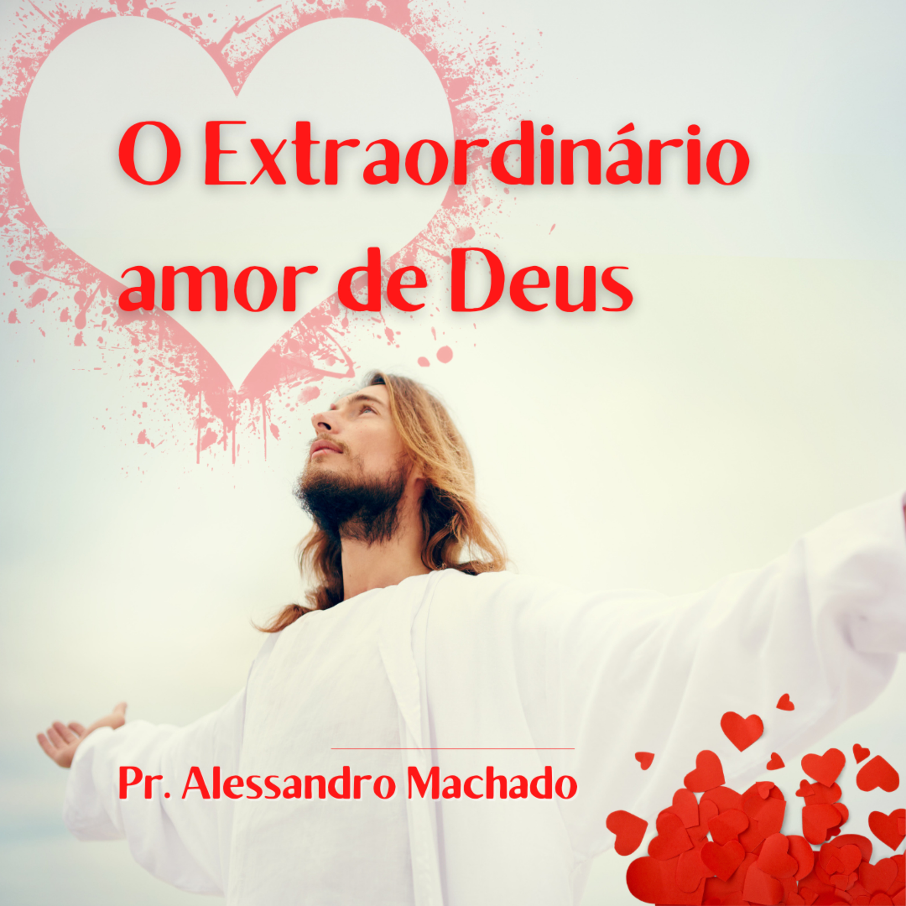 O Extraordinário amor de Deus