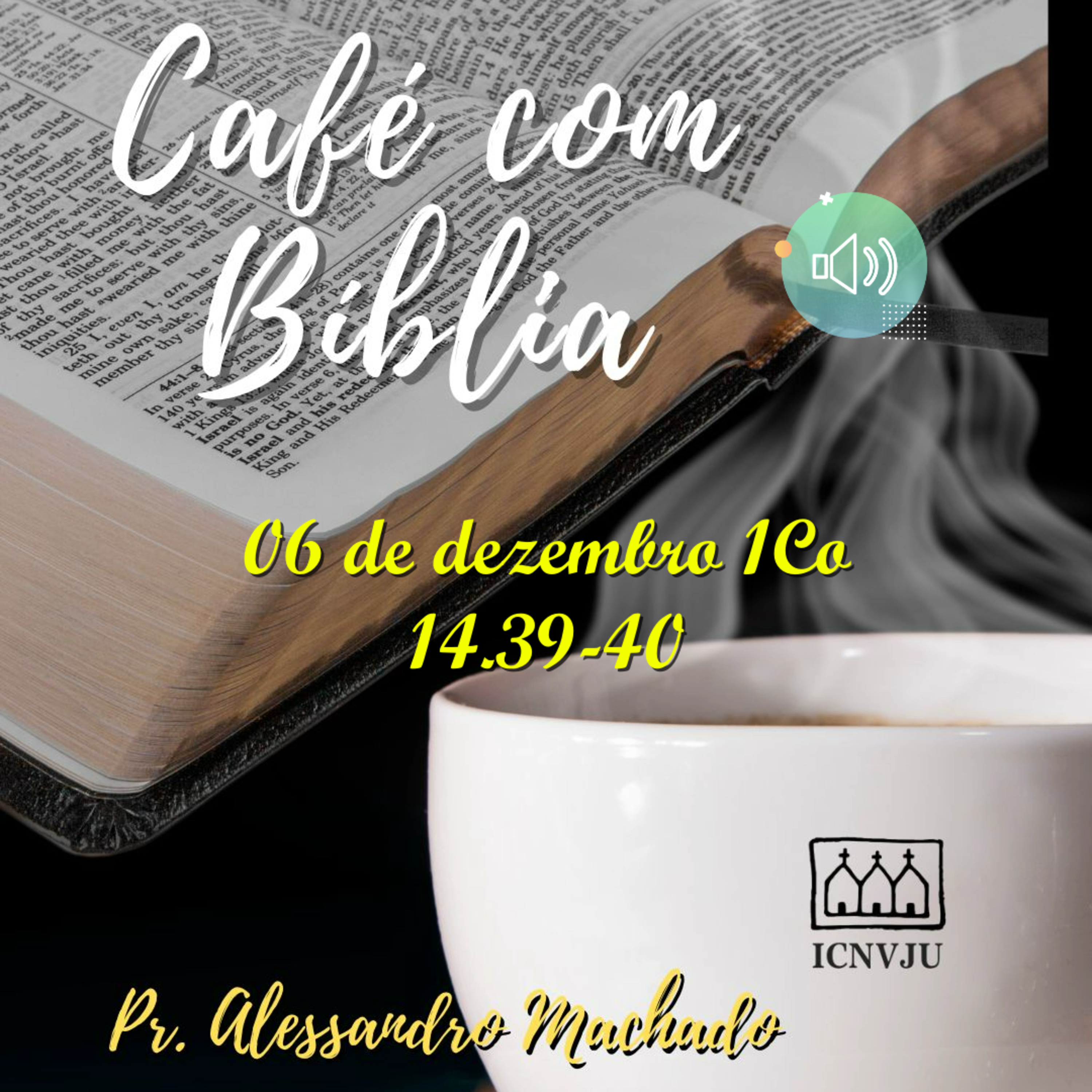 Café com Bíblia - 06 de dezembro 1Co 14.39-40 episode artwork