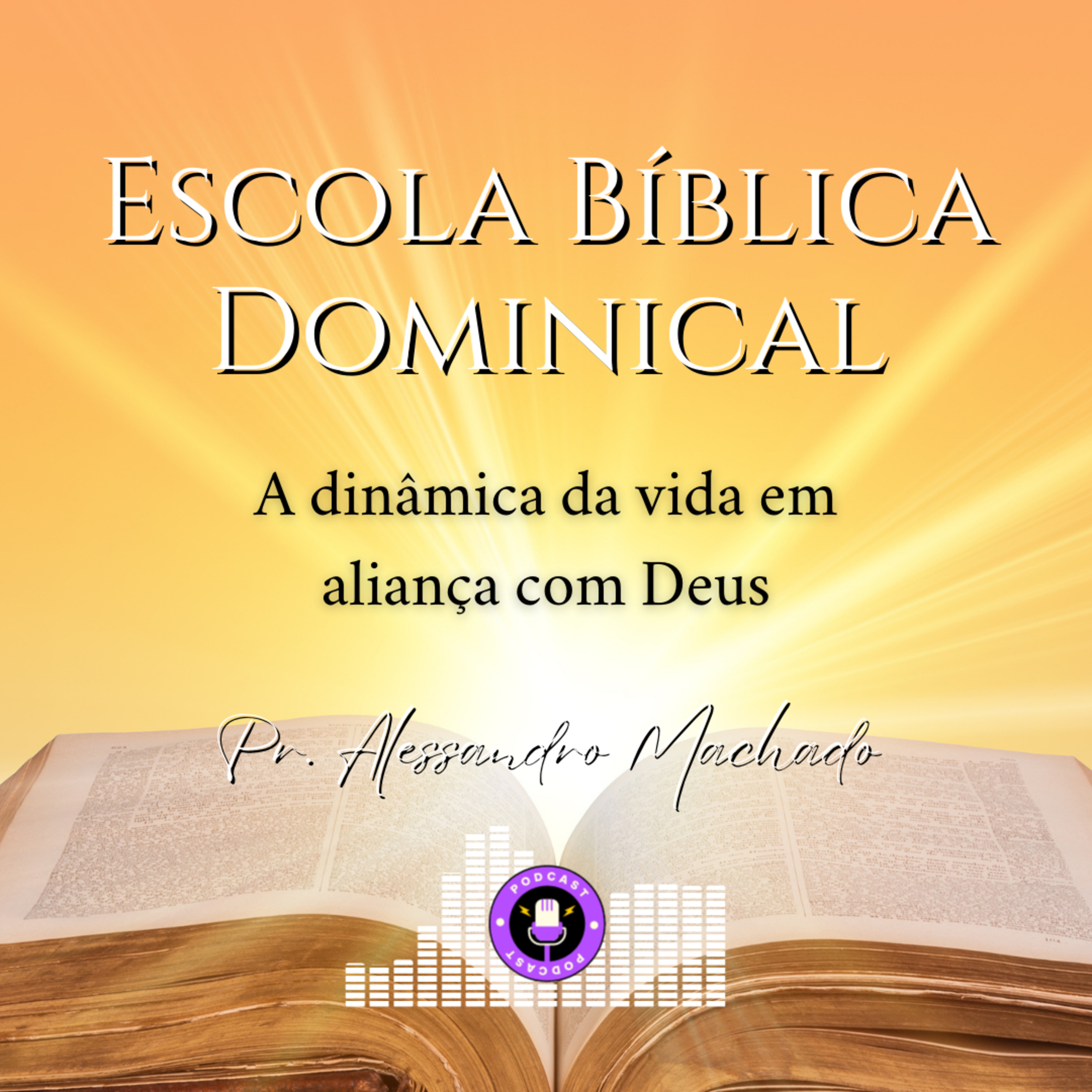 EBD - Escola Bíblica Dominical - “A dinâmica da vida em aliança com Deus” episode artwork