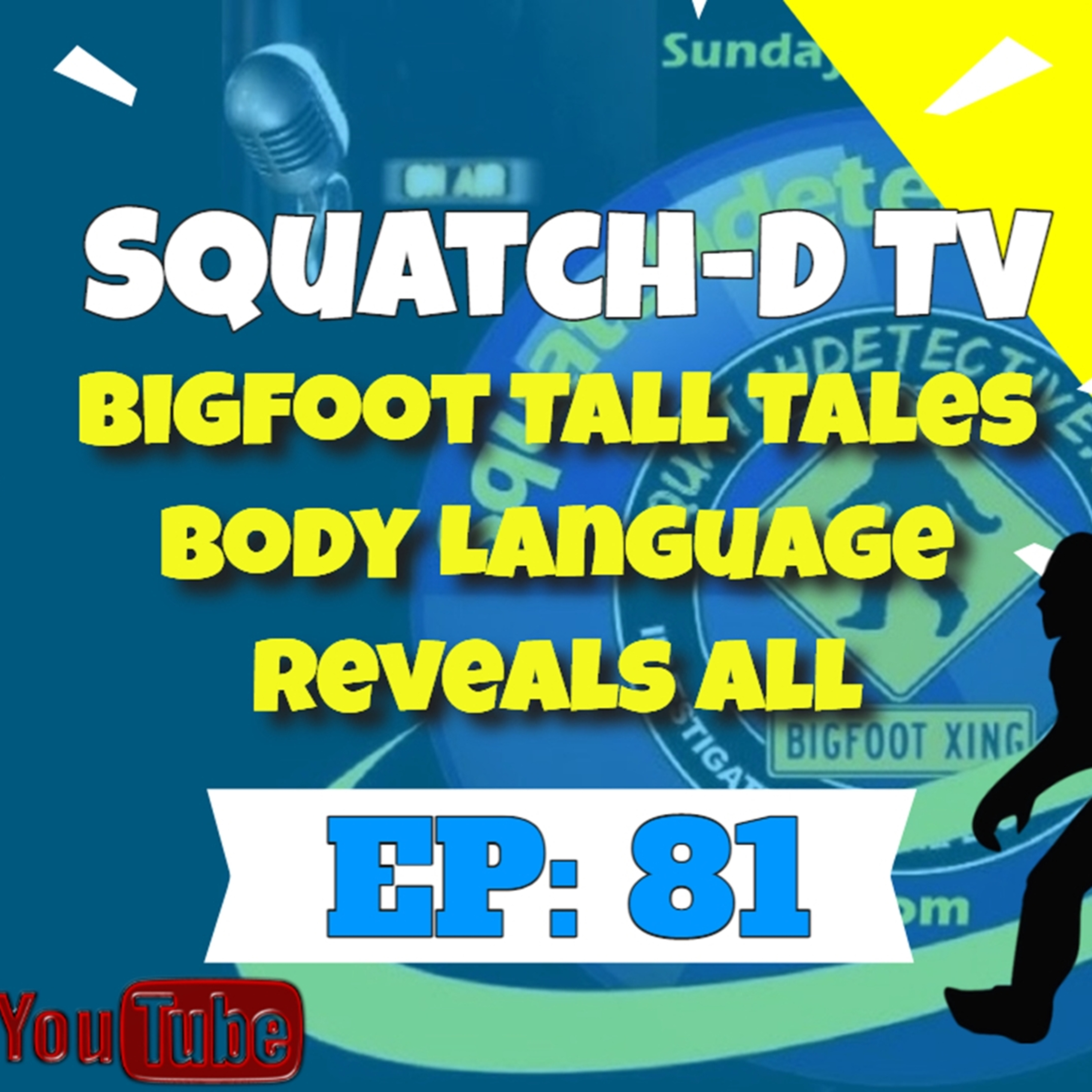 👉 Squatch-D TV Episode (Audio Edition) 81 - Bigfoot Tall Tale: Body Language Reveals All