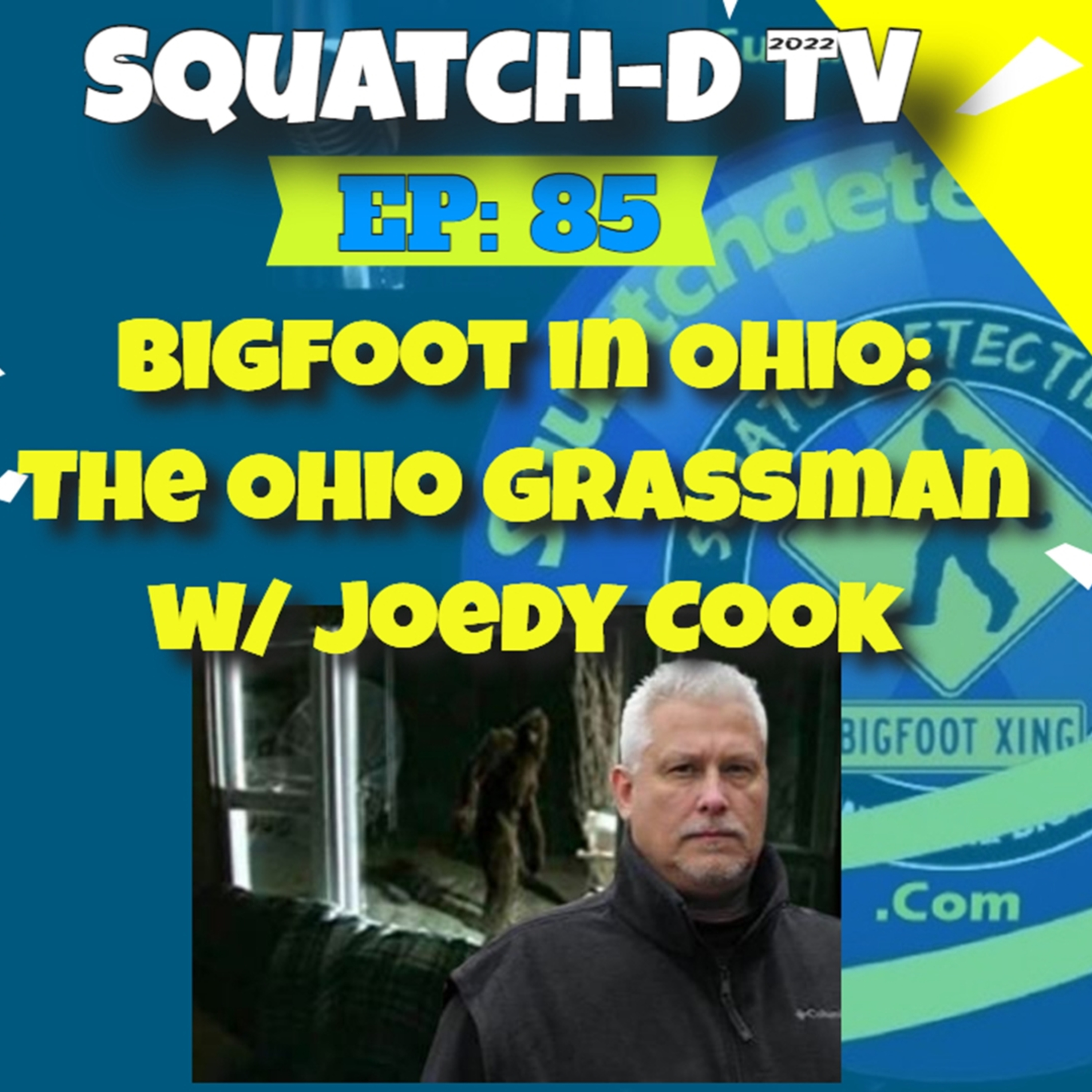 👉 Bigfoot in Ohio: The Ohio Grassman w/Joedy Cook - Squatch-D TV Ep. 85