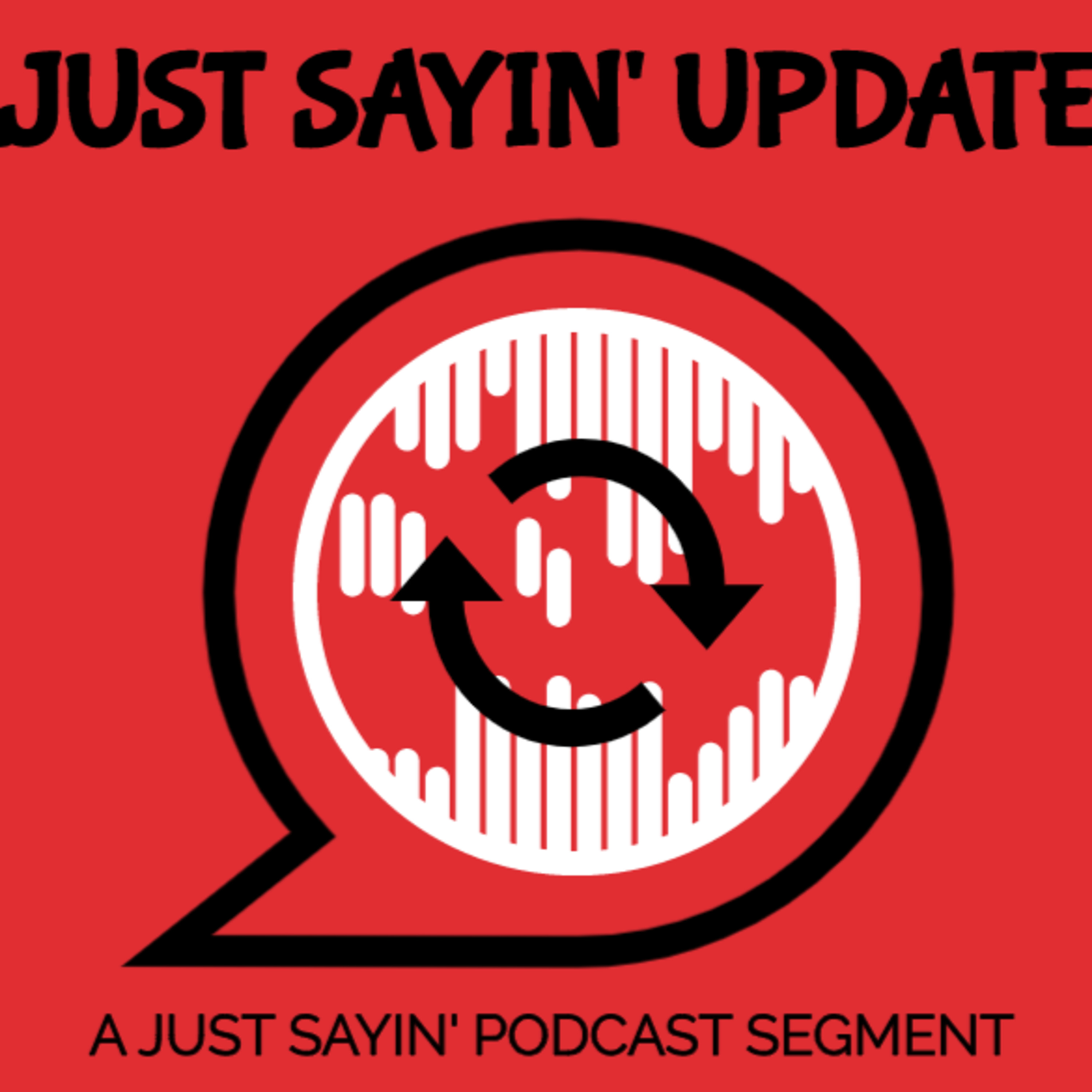 BONUS EPISODE - Just Sayin' Update #2 episode artwork