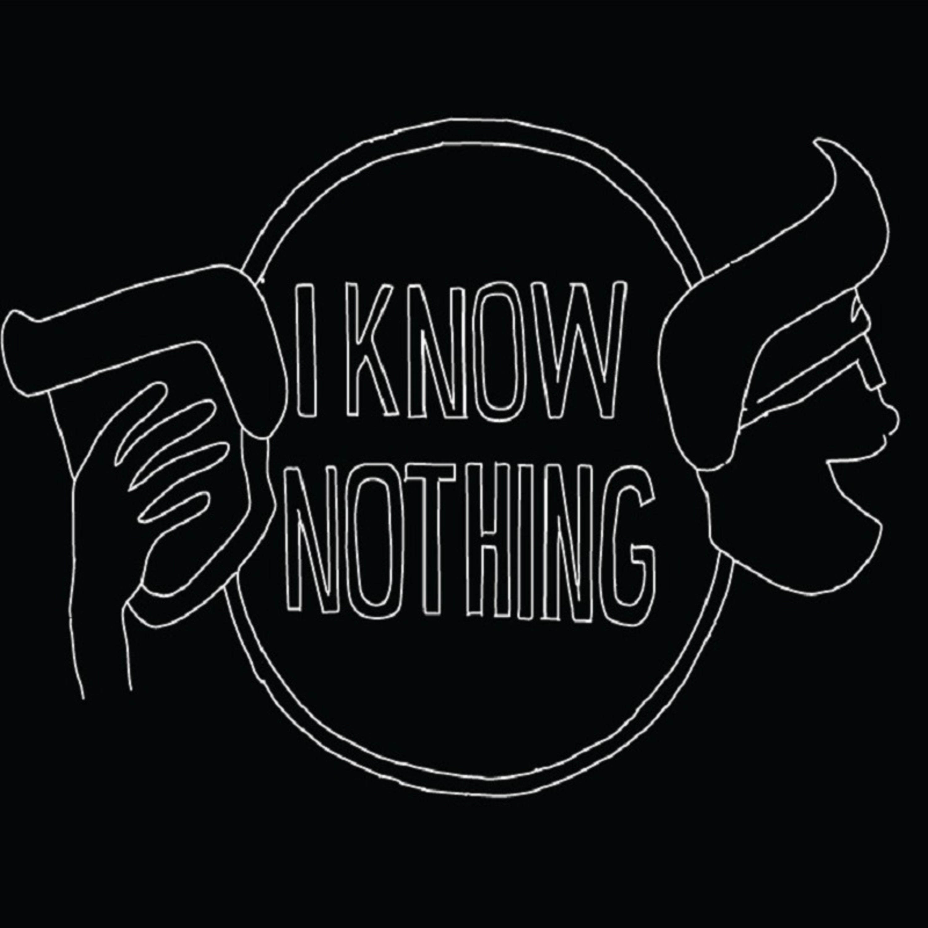 I Know Nothing