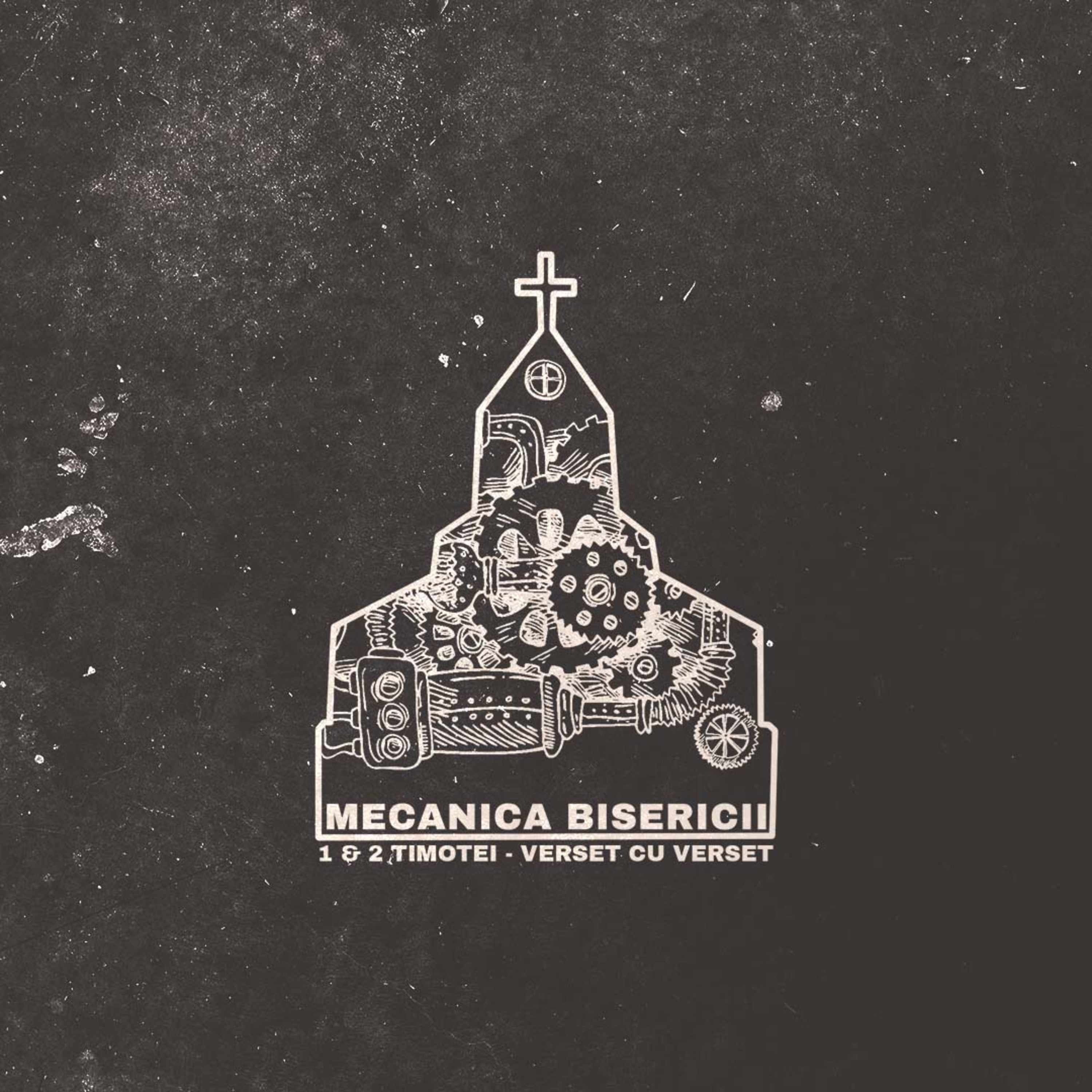 Mecanica Bisericii | #1 Mecanica Bisericii Locale | 1 Timotei 1:1-2 episode artwork