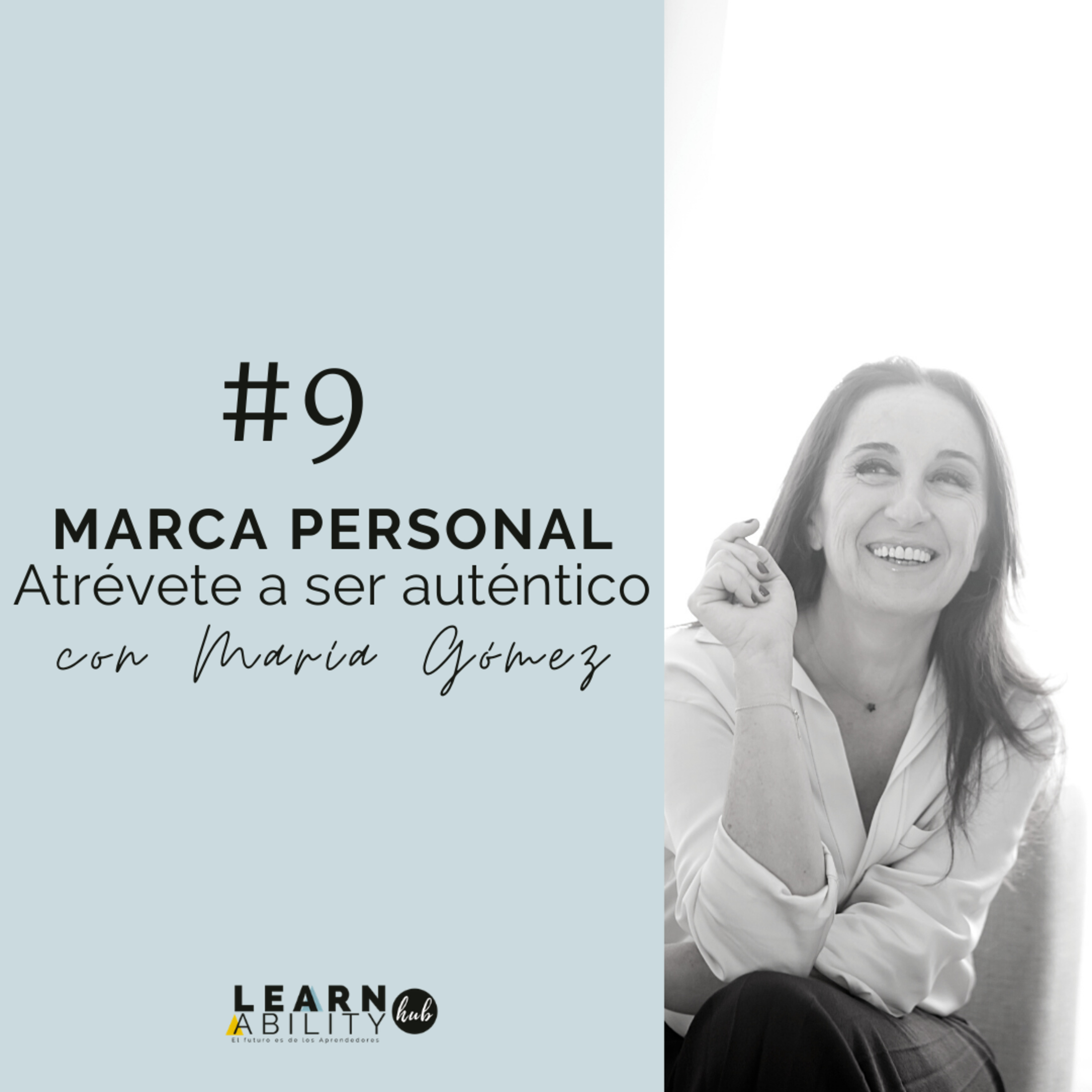 #9. Marca personal: atrévete a ser auténtico. Con María Gómez episode artwork