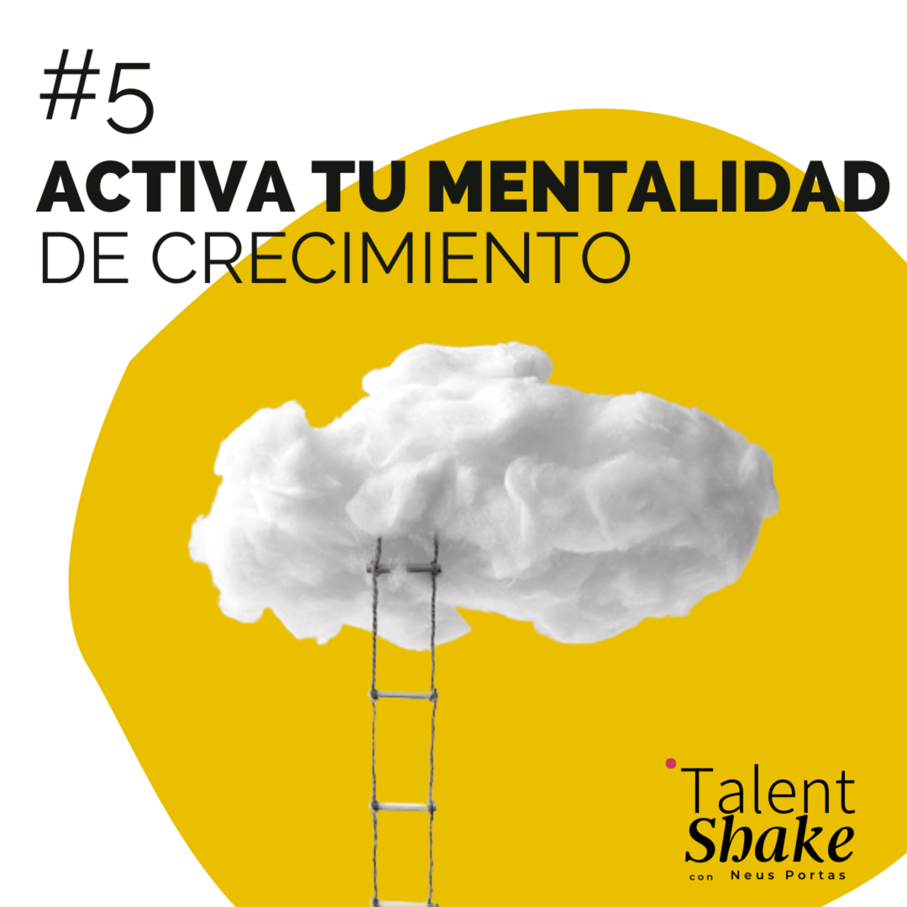 #5. Activa tu mentalidad de crecimiento episode artwork