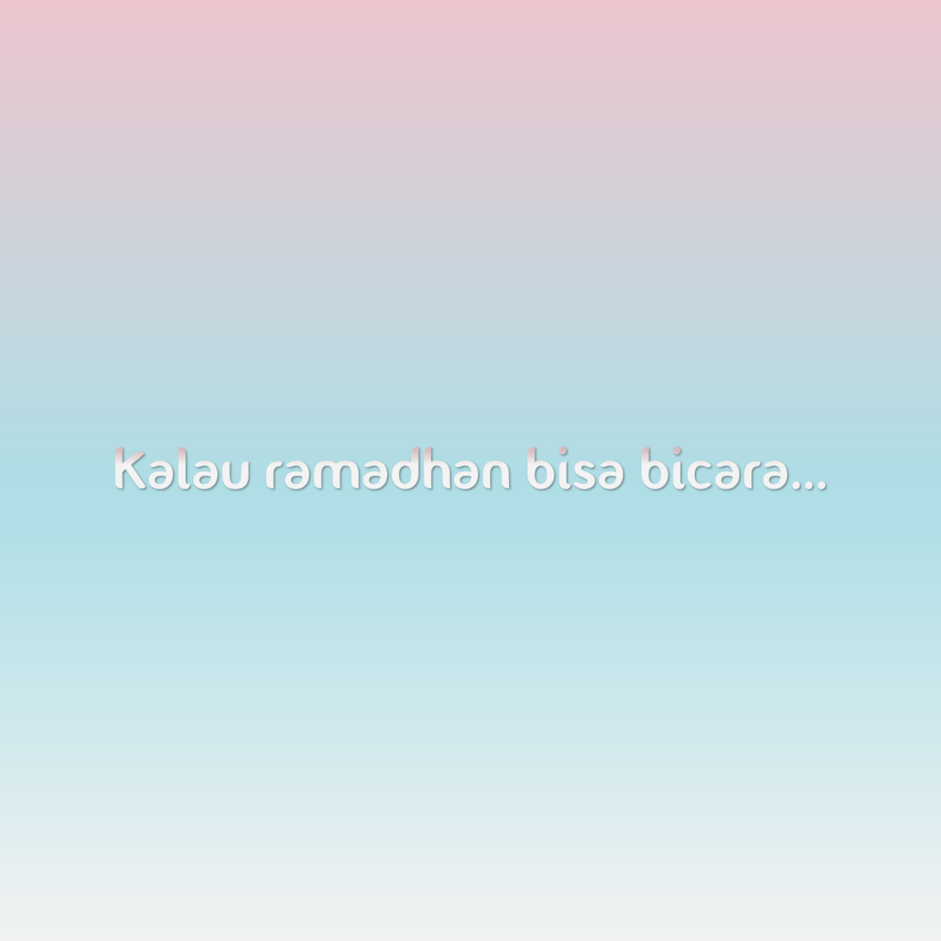 Spesial: Kalau Ramadhan Bisa Bicara