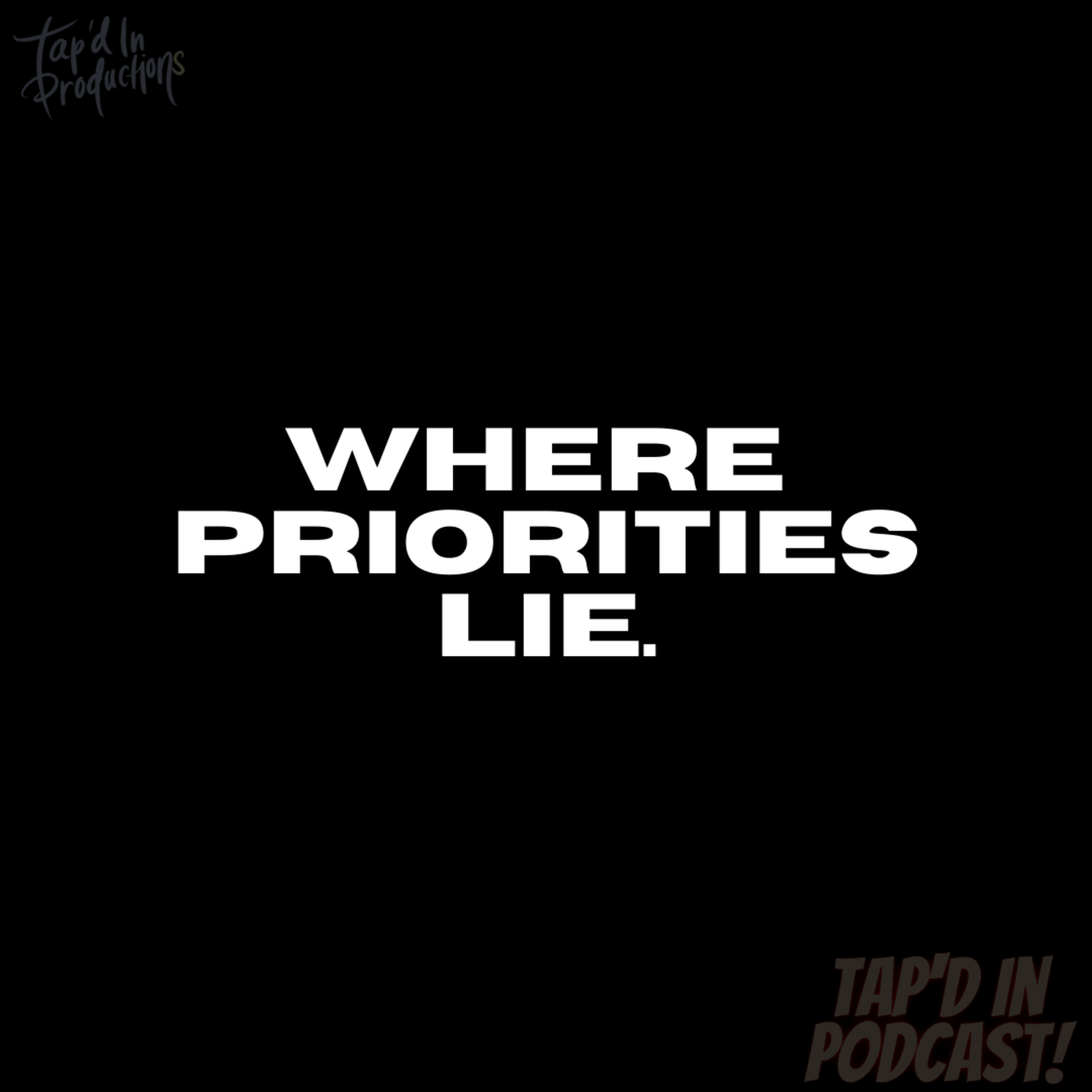 EPISODE 20: WHERE PRIORITIES LIE