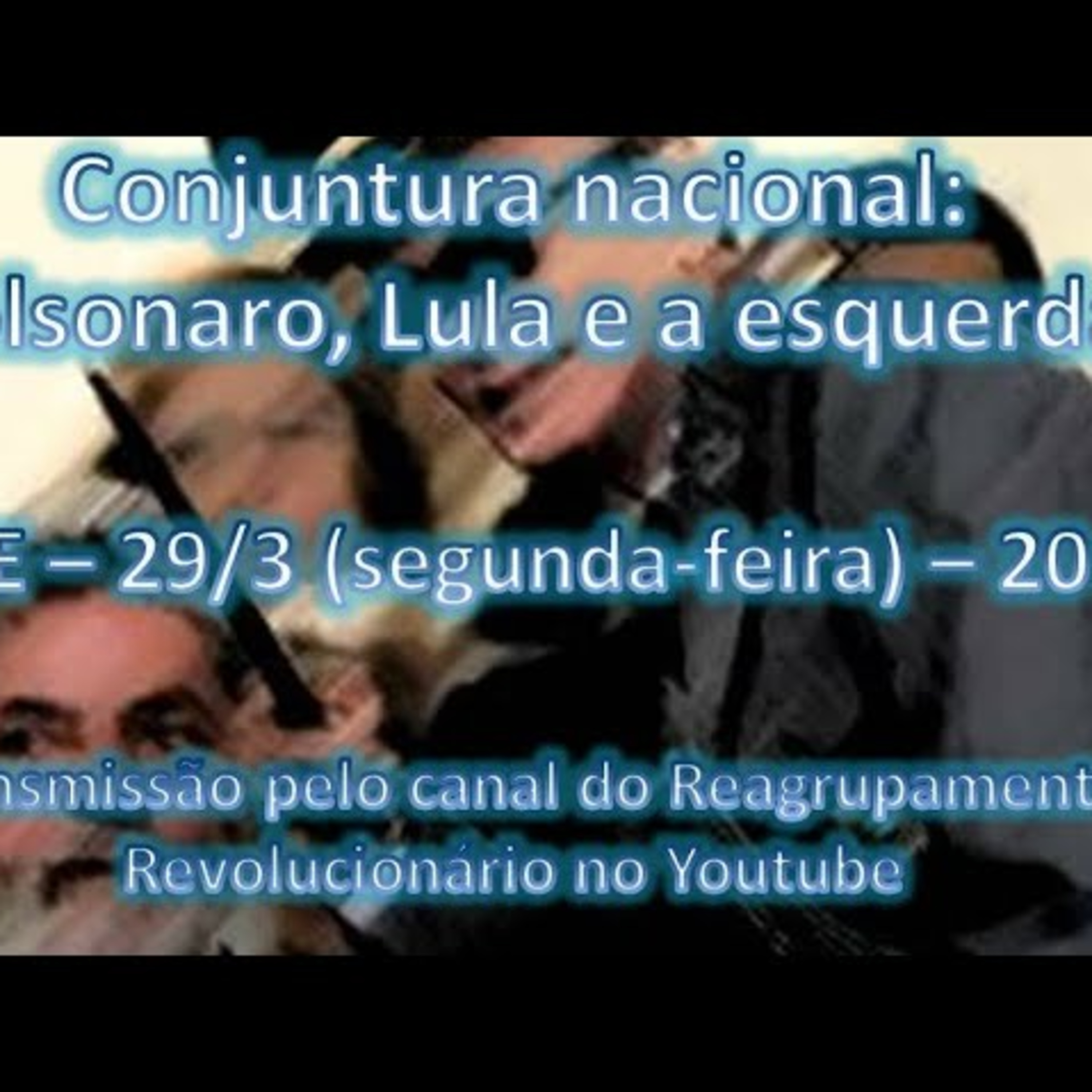 Conjuntura nacional: Bolsonaro, Lula e a esquerda