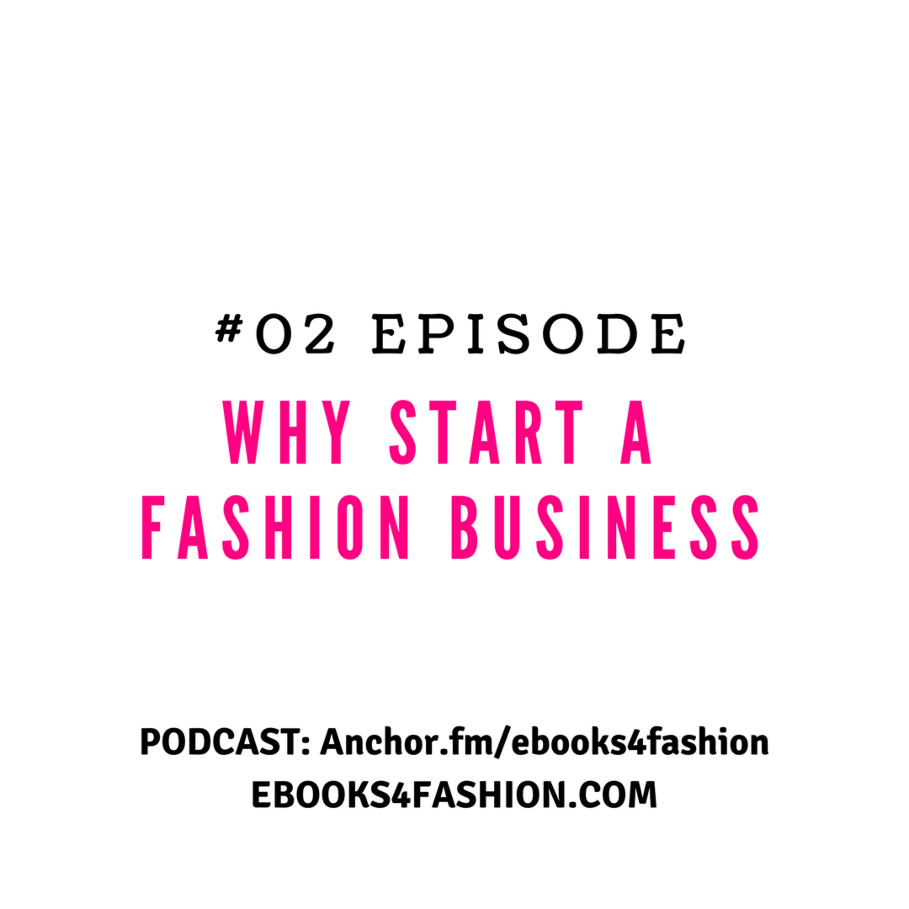 #345 - [Replay #02] Why Start a Fashion Business – Insights & Inspiration