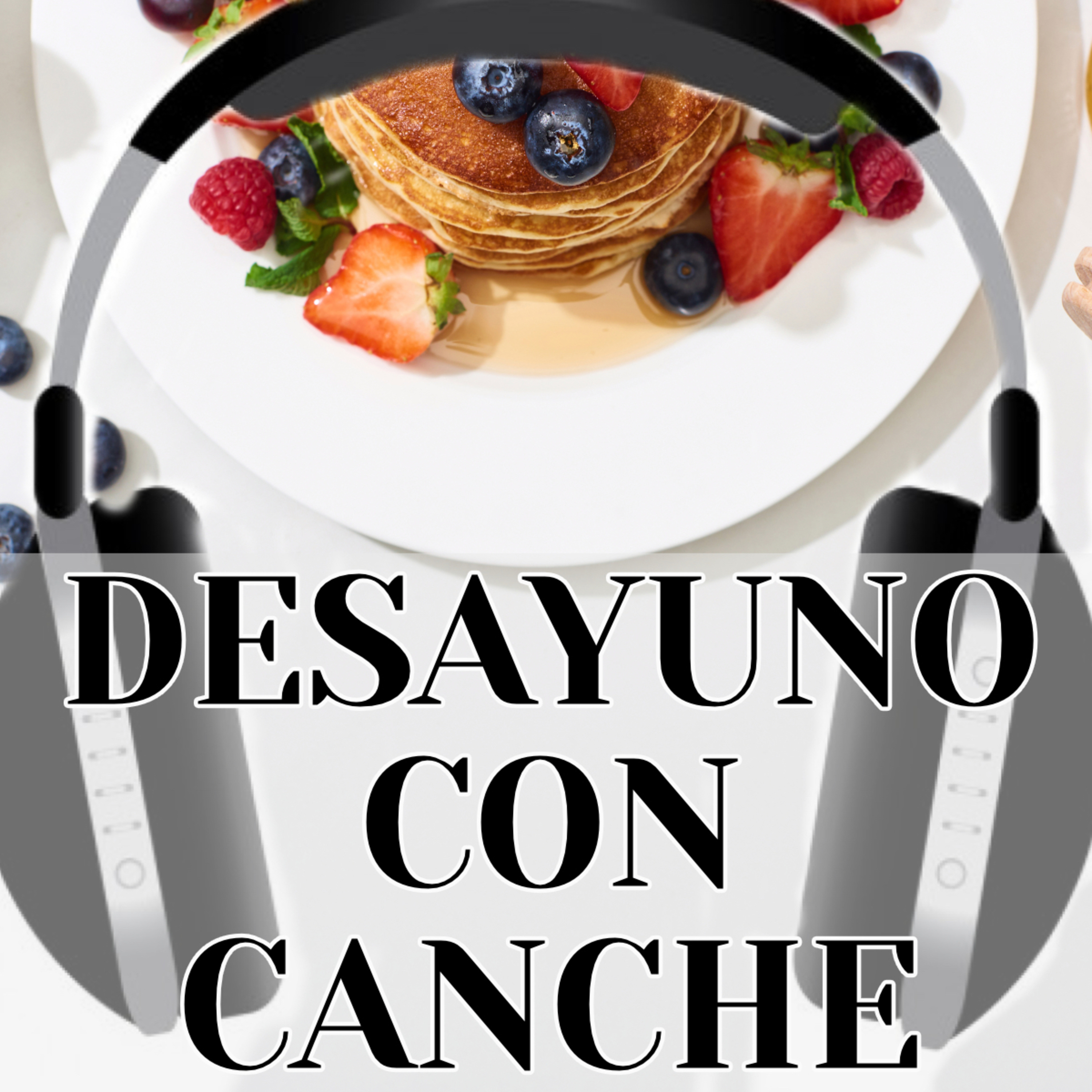 Desayuno con Canche