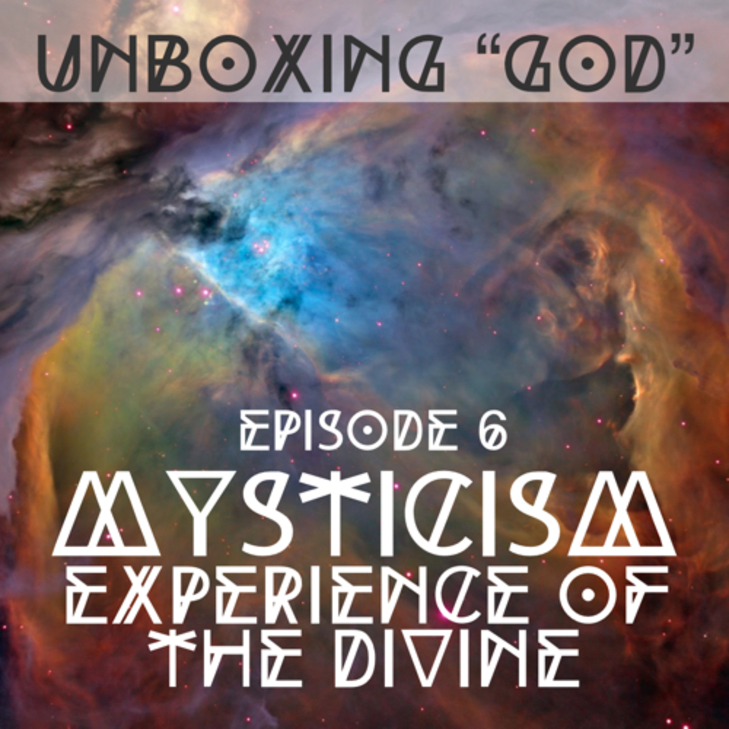 Mysticism and Experience of The Divine [Episode 6] episode artwork