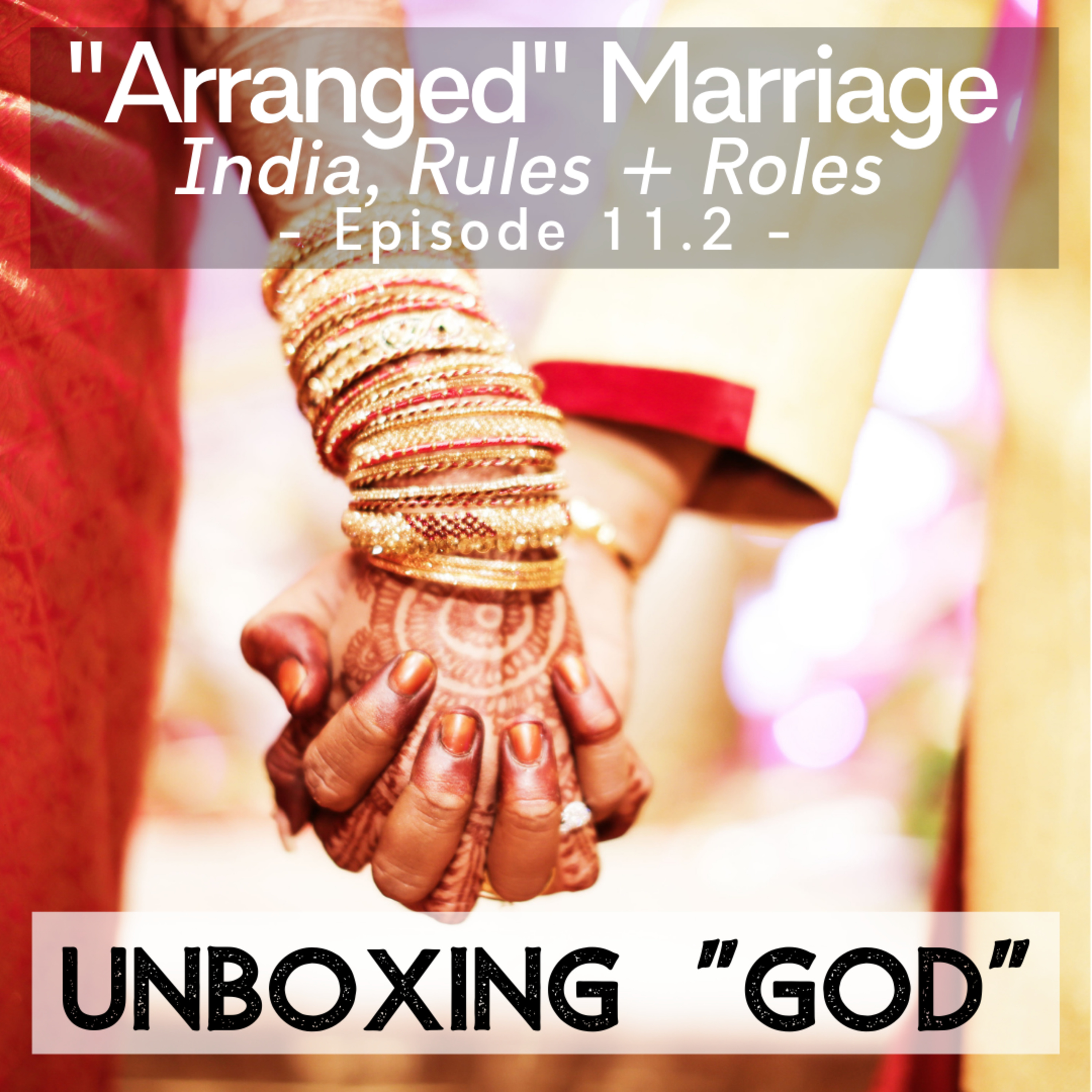 "Arranged" Marriage. India. Rules/Roles + Love [Ep #11.2] episode artwork