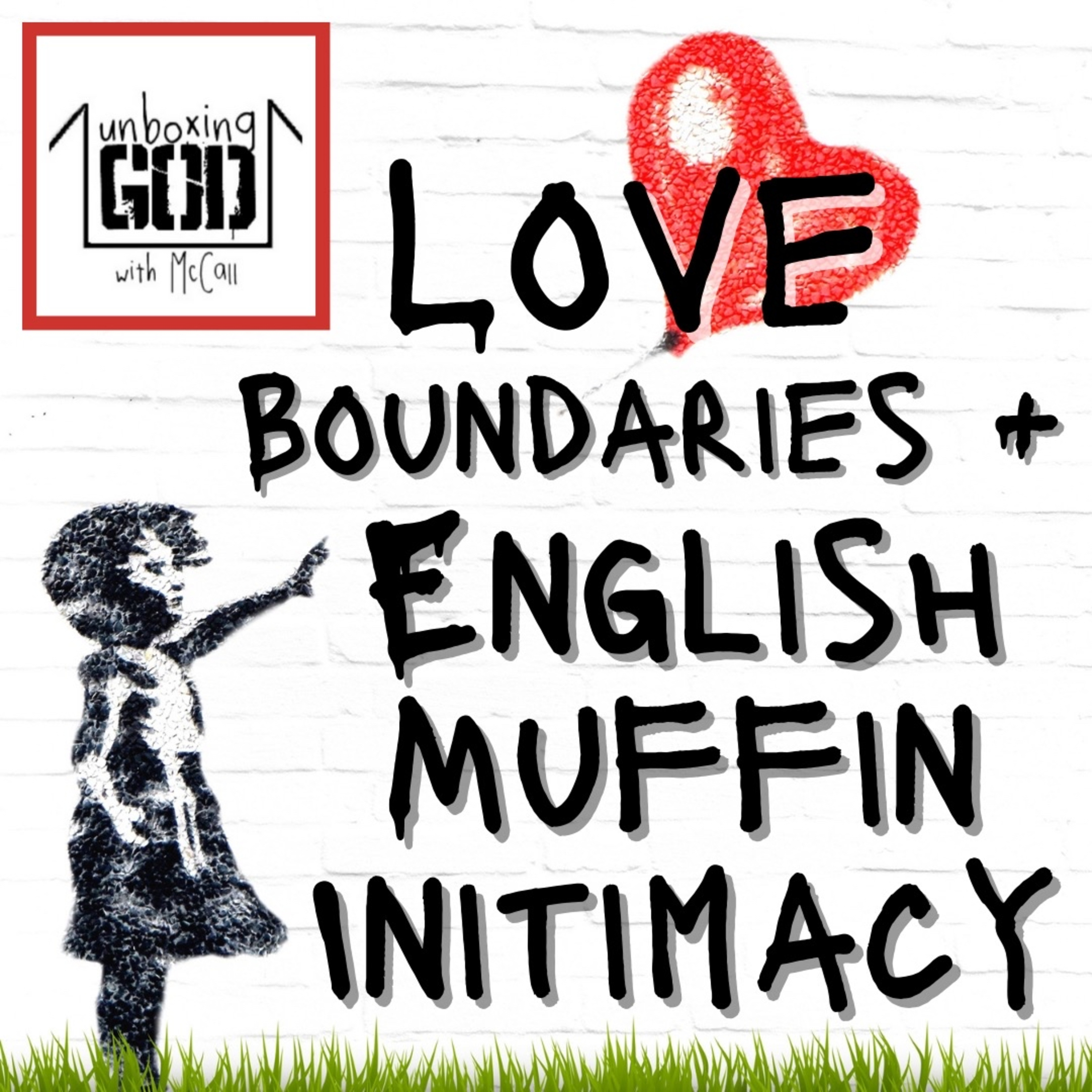 Love + Boundaries: English Muffin Intimacy [Episode 12.3] episode artwork